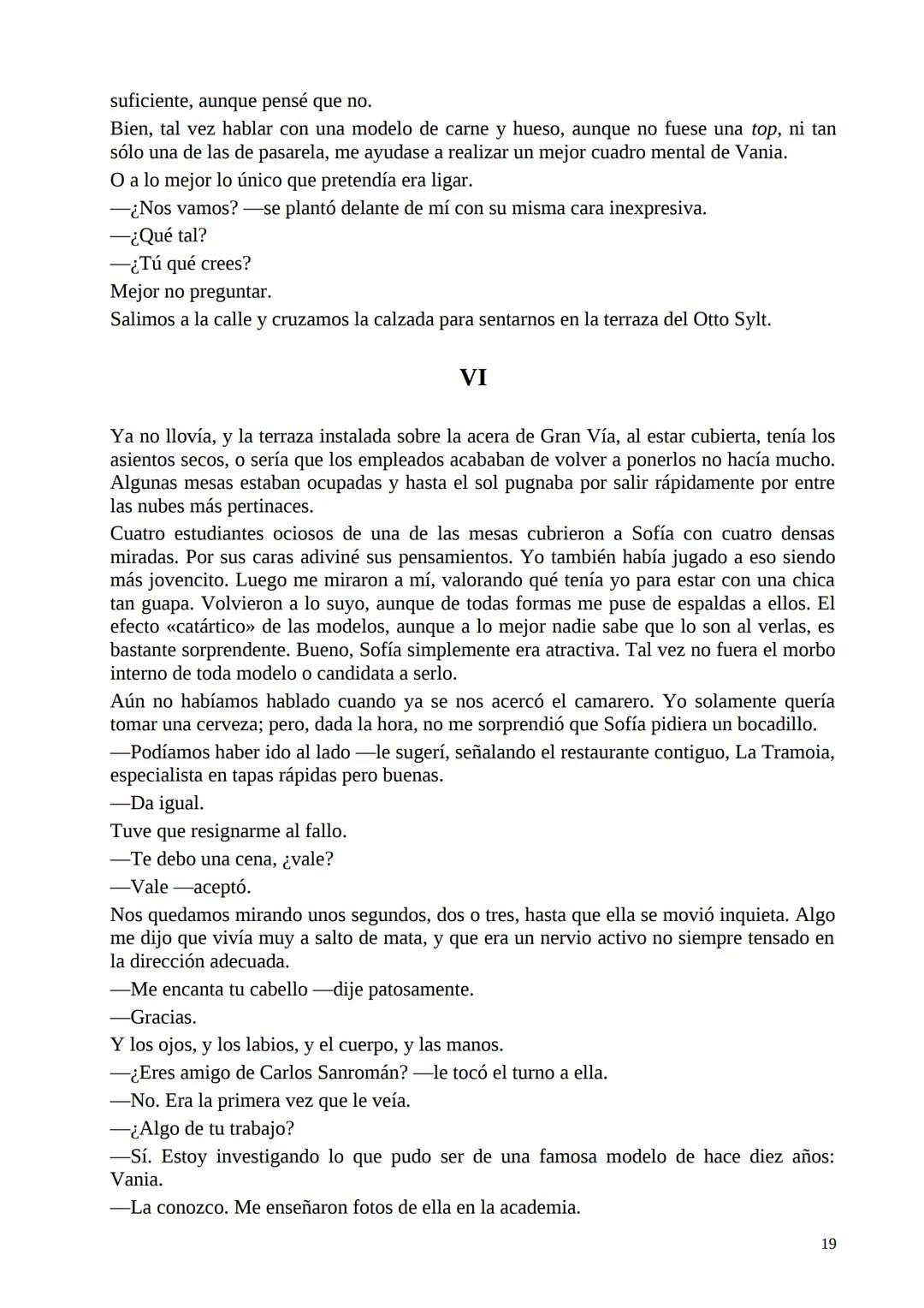 mi nueva amiga. Le abrí la puerta.
Se metió casi de cabeza en el coche.
Después cerró la puerta y agitó el cabello, para sacarse el agua de