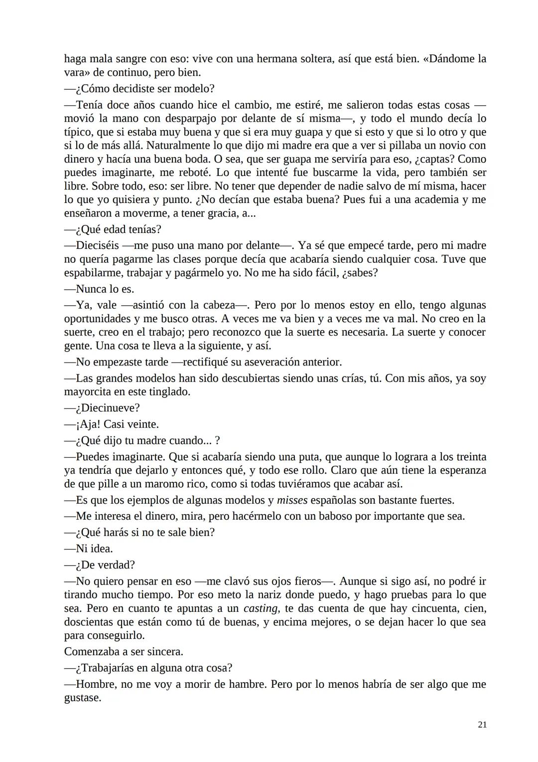 mi nueva amiga. Le abrí la puerta.
Se metió casi de cabeza en el coche.
Después cerró la puerta y agitó el cabello, para sacarse el agua de