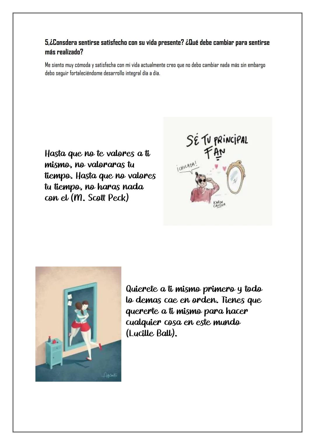 Autoestima
1. ¿Cómo se encuentra mi autoestima en la actualidad? ¿Por qué?
Actualmente mi autoestima se encuentra muy bien porque he generad