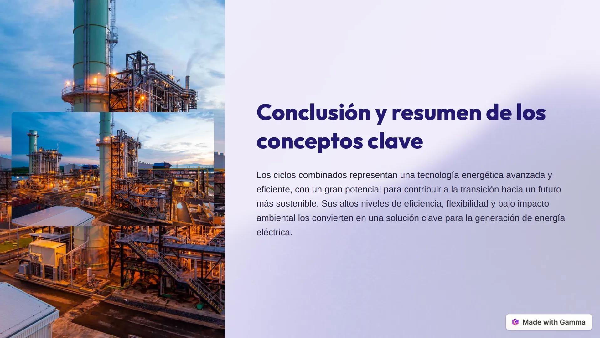 Introducción a los
conceptos de energía
del ciclo combinado
Los ciclos combinados son sistemas avanzados de generación de energía
eléctrica