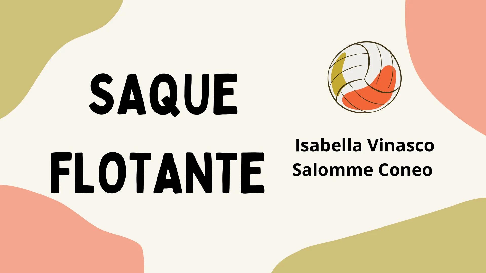 SAQUE
Isabella Vinasco
FLOTANTE
Salomme Coneo QUE ES?
Es un tipo de saque que busca que la pelota tenga
un movimiento impredecible y caiga e