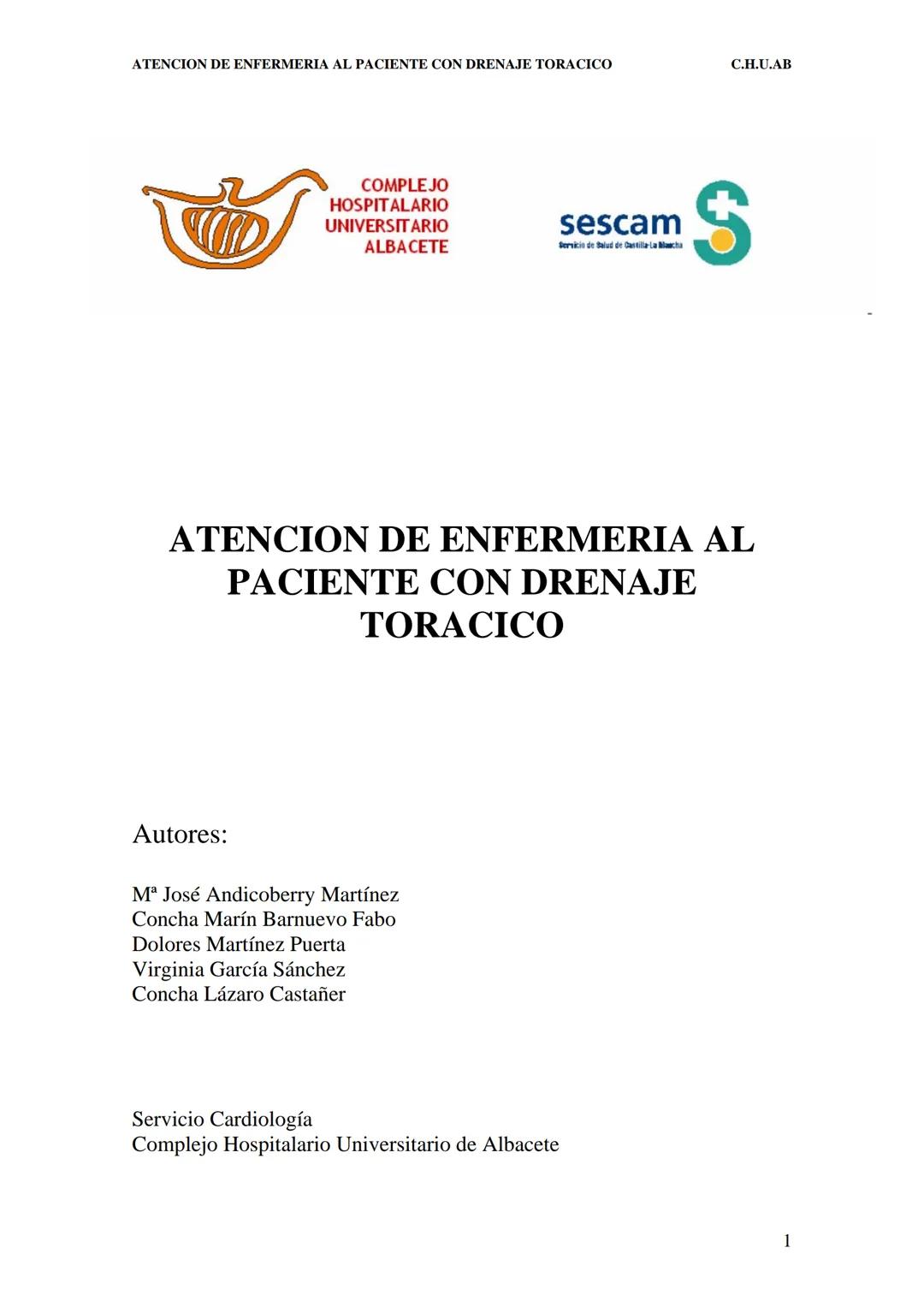 ATENCION DE ENFERMERIA AL PACIENTE CON DRENAJE TORACICO
C.H.U.AB
COMPLEJO
HOSPITALARIO
UNIVERSITARIO
ALBACETE
sescam
Servicio de Salud de Ca