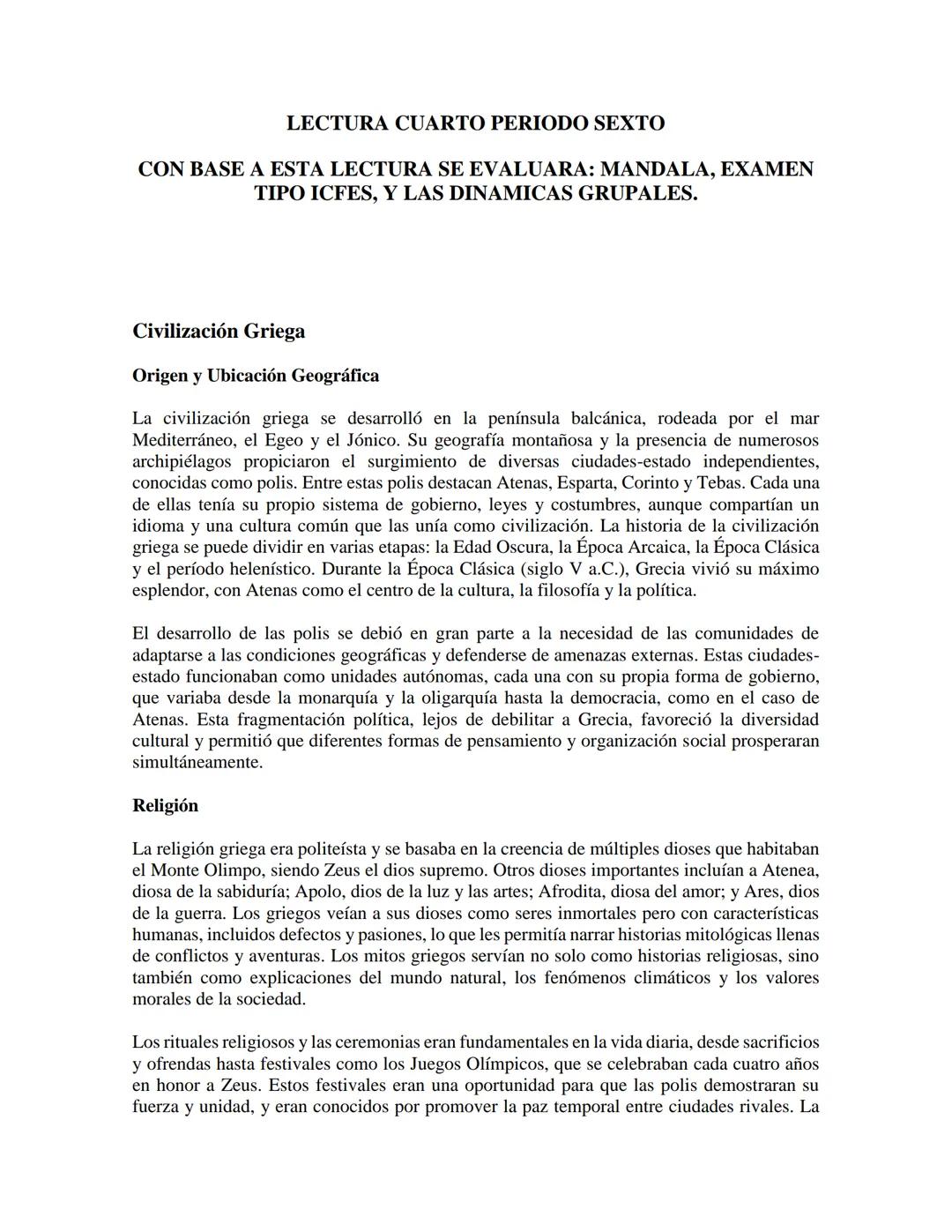 LECTURA CUARTO PERIODO SEXTO
CON BASE A ESTA LECTURA SE EVALUARA: MANDALA, EXAMEN
TIPO ICFES, Y LAS DINAMICAS GRUPALES.
Civilización Griega