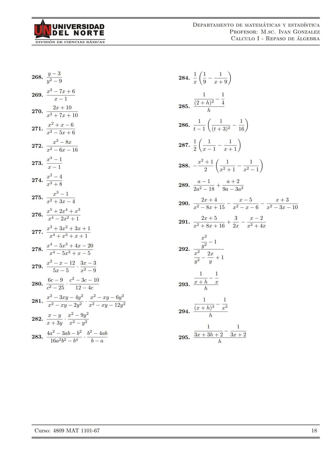 # UNIVERSIDAD
DEL NORTE
DIVISIÓN DE CIENCIAS BÁSICAS
DEPARTAMENTO DE MATEMÁTICAS Y ESTADÍSTICA
PROFESOR: M.SC. IVAN GONZALEZ
CALCULO I REPA