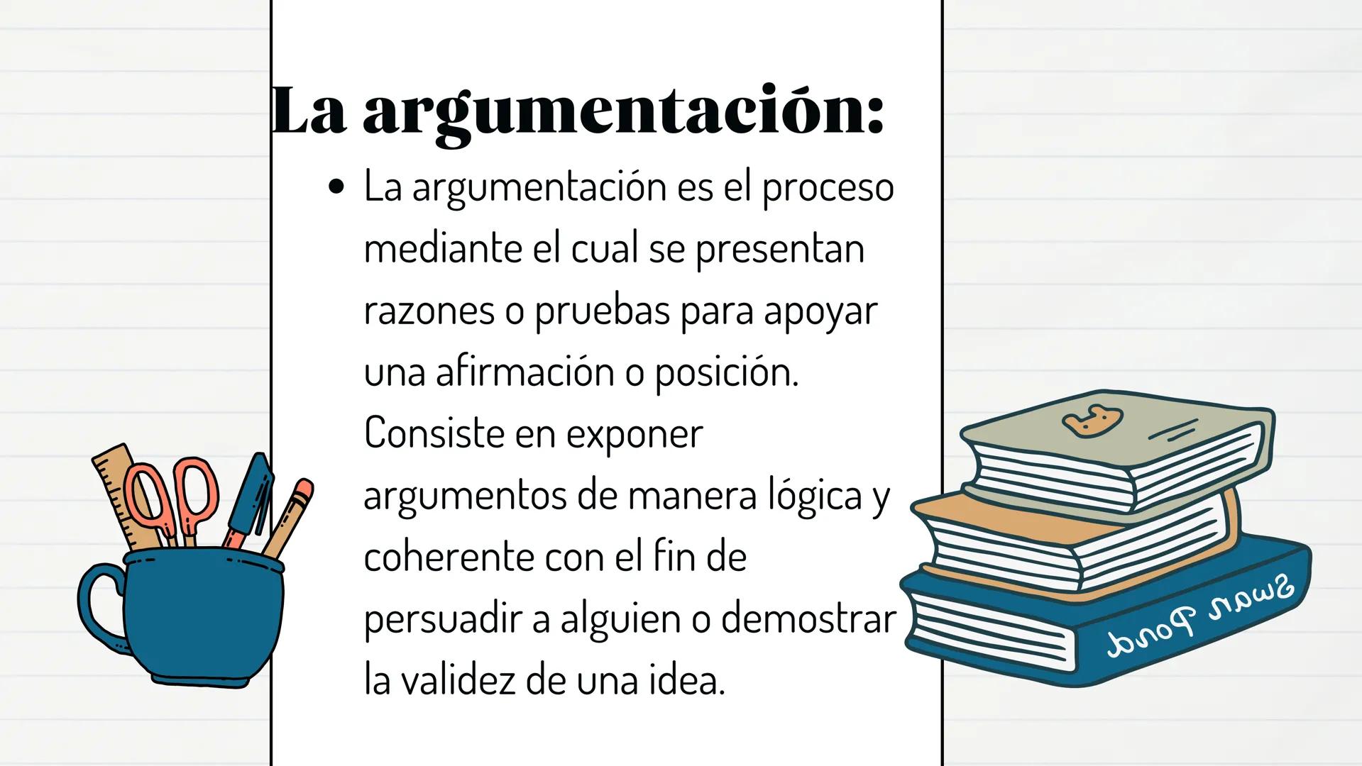 کام
La argumentación y la
hipótesis La argumentación:
La argumentación es el proceso
mediante el cual se presentan
razones o pruebas para ap