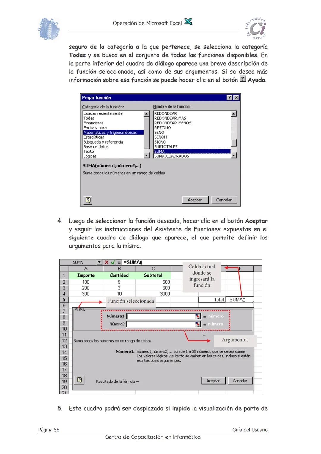 Operación de Microsoft Excel
formáción
Ci
0412
Fórmulas
Y
Funciones
Las fórmulas constituyen el núcleo de cualquier hoja de cálculo, y por t