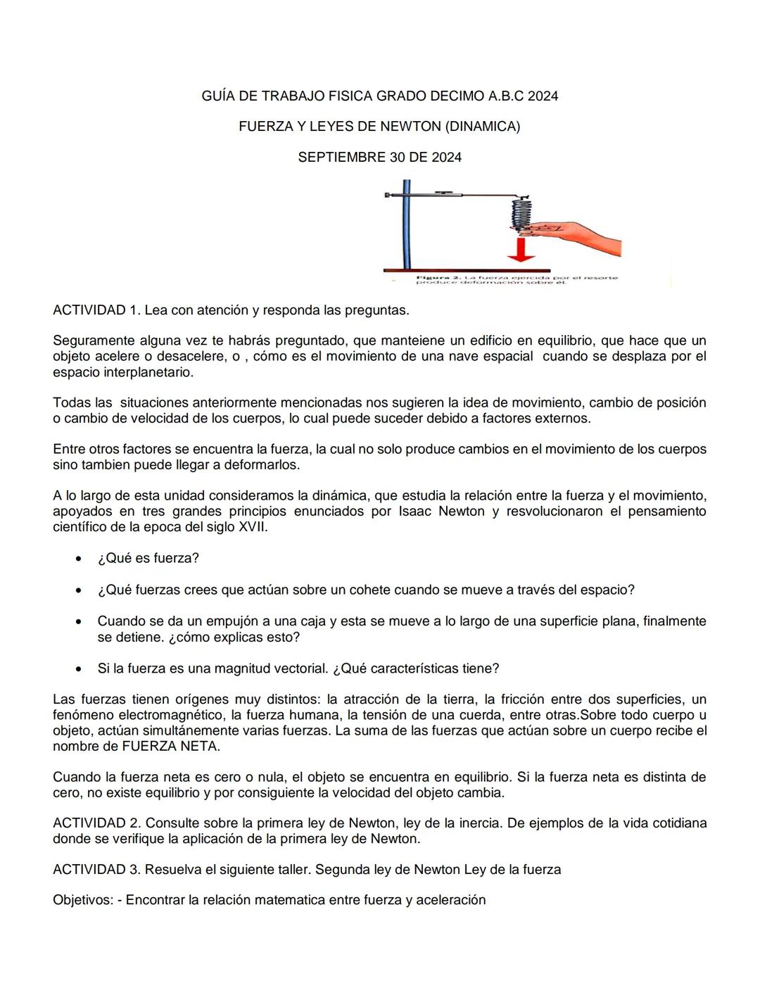 # GUÍA DE TRABAJO FISICA GRADO DECIMO A.B.C 2024
FUERZA Y LEYES DE NEWTON (DINAMICA)
SEPTIEMBRE 30 DE 2024
ACTIVIDAD 1. Lea con atención