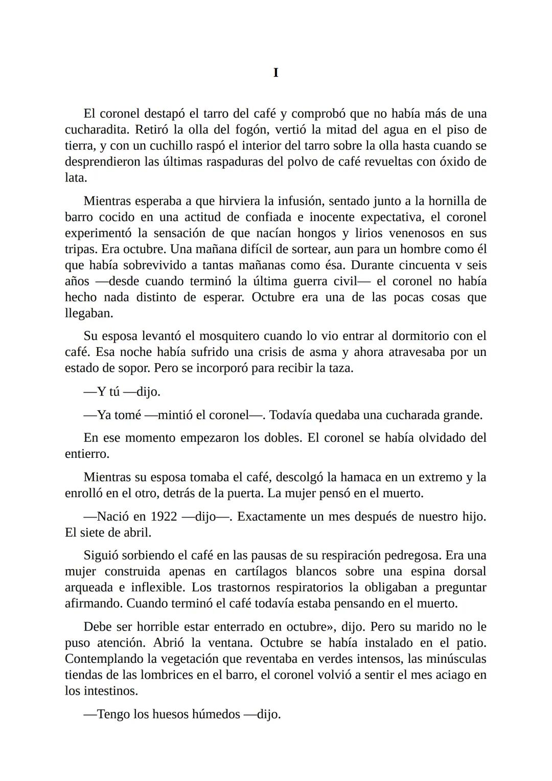 # El Coronel No Tiene Quien le Escriba
Gabriel García Márquez I
El coronel destapó el tarro del café y comprobó que no había más de una
cu