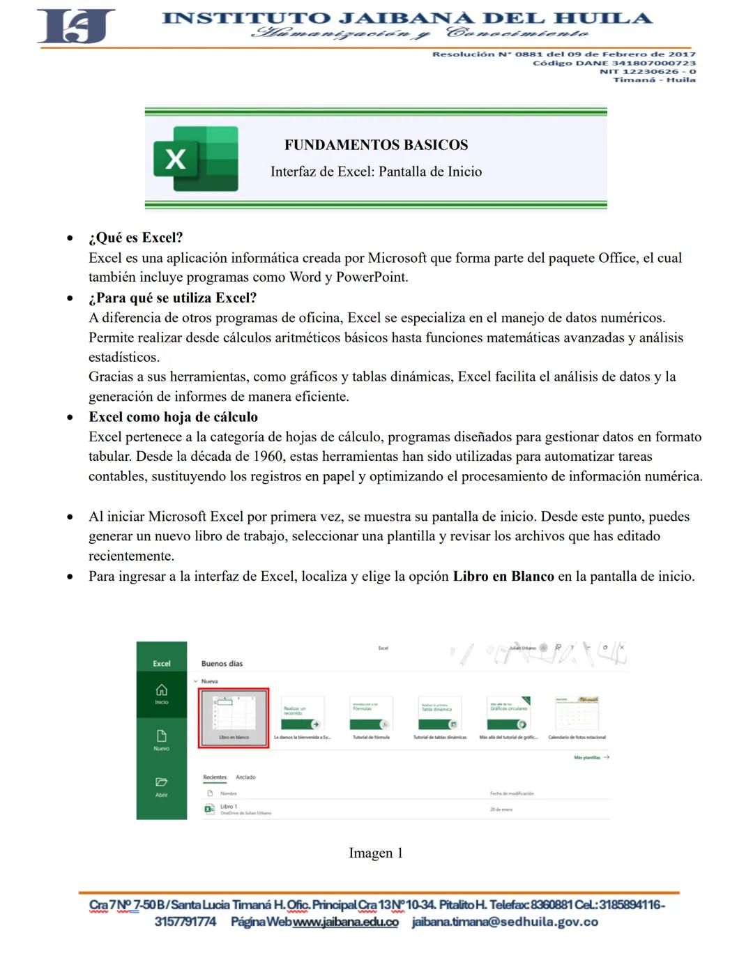 --- OCR Start ---
IJ
INSTITUTO JAIBANA DEL HUILA
X
Mamanización y
Conocimiento
Resolución N° 0881 del 09 de Febrero de 2017
Código DANE 3418