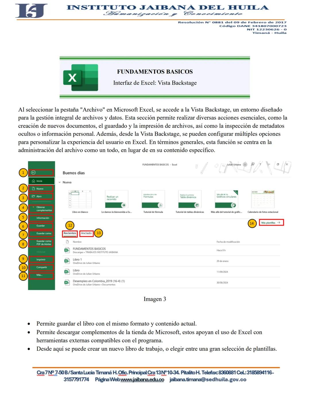 --- OCR Start ---
IJ
INSTITUTO JAIBANA DEL HUILA
X
Mamanización y
Conocimiento
Resolución N° 0881 del 09 de Febrero de 2017
Código DANE 3418