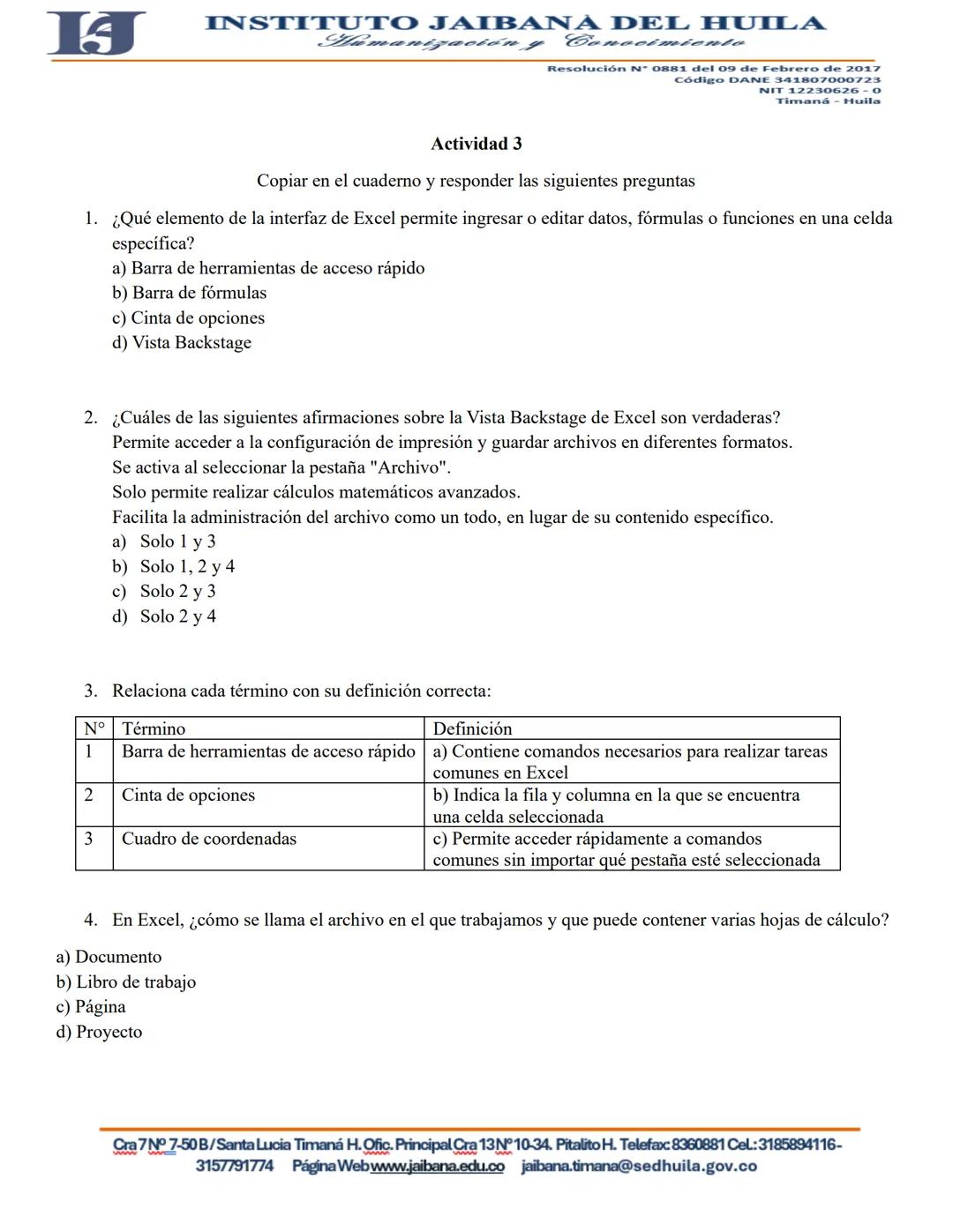 --- OCR Start ---
IJ
INSTITUTO JAIBANA DEL HUILA
X
Mamanización y
Conocimiento
Resolución N° 0881 del 09 de Febrero de 2017
Código DANE 3418