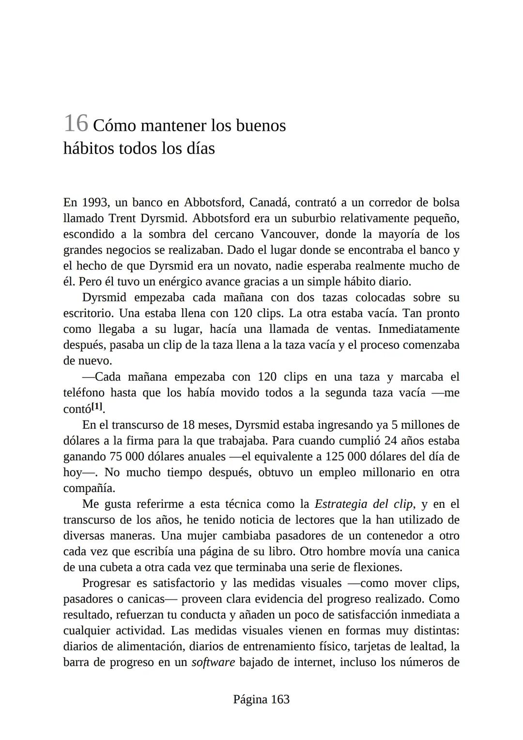 HÁBITOS
ATÓMICOS
UN MÉTODO SENCILLO Y COMPROBADO
PARA DESARROLLAR BUENOS HÁBITOS
Y ELIMINAR LOS MALOS
se
Lectulandia
JAMES CLEAR Hábitos ató
