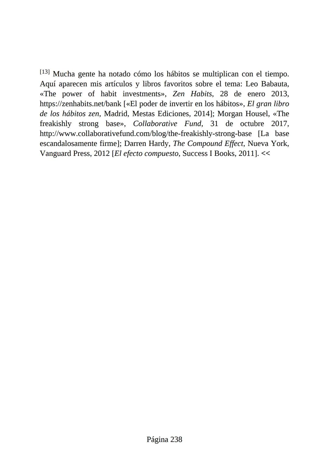 HÁBITOS
ATÓMICOS
UN MÉTODO SENCILLO Y COMPROBADO
PARA DESARROLLAR BUENOS HÁBITOS
Y ELIMINAR LOS MALOS
se
Lectulandia
JAMES CLEAR Hábitos ató
