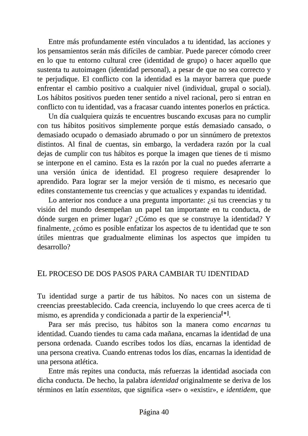 HÁBITOS
ATÓMICOS
UN MÉTODO SENCILLO Y COMPROBADO
PARA DESARROLLAR BUENOS HÁBITOS
Y ELIMINAR LOS MALOS
se
Lectulandia
JAMES CLEAR Hábitos ató