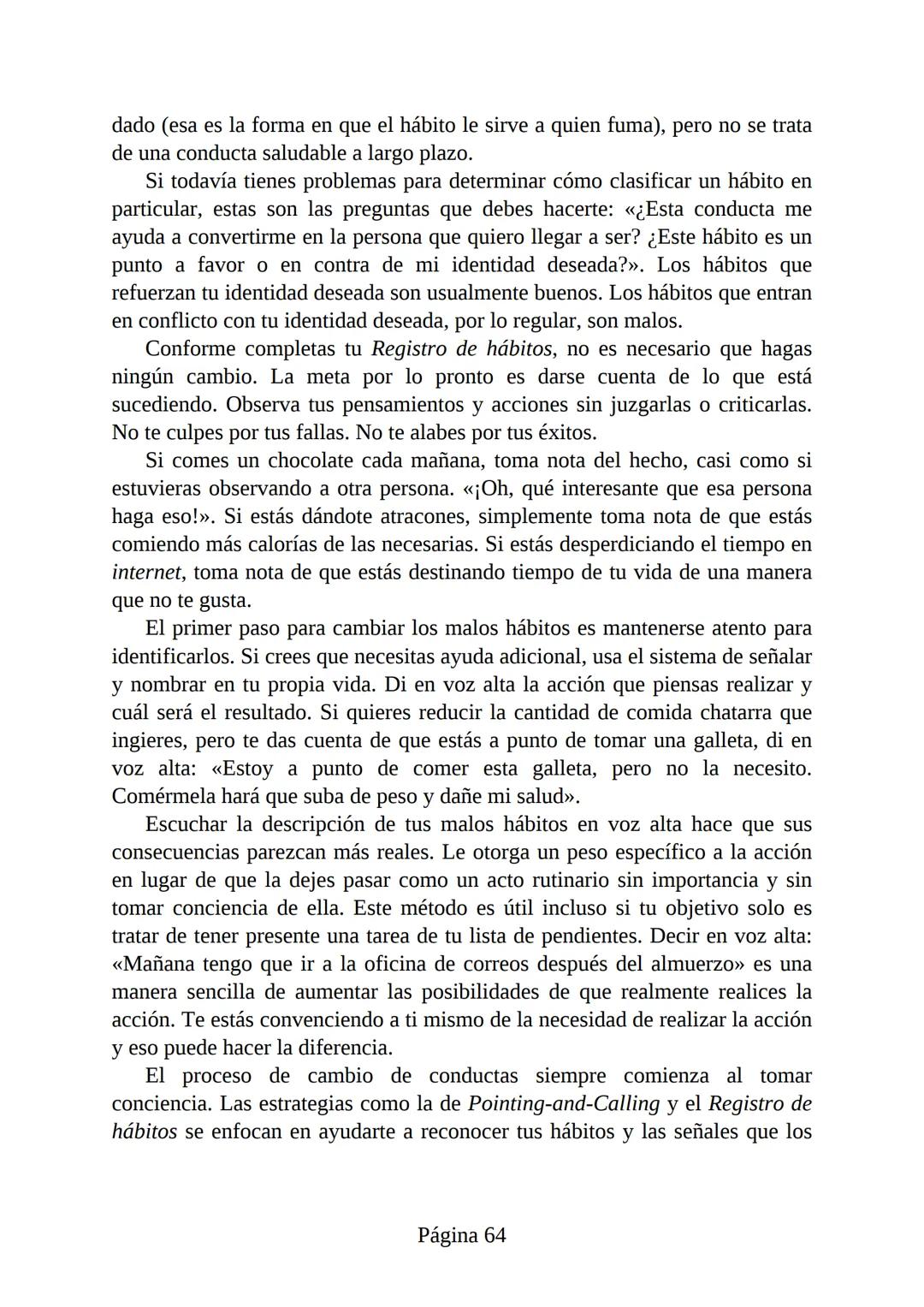 HÁBITOS
ATÓMICOS
UN MÉTODO SENCILLO Y COMPROBADO
PARA DESARROLLAR BUENOS HÁBITOS
Y ELIMINAR LOS MALOS
se
Lectulandia
JAMES CLEAR Hábitos ató