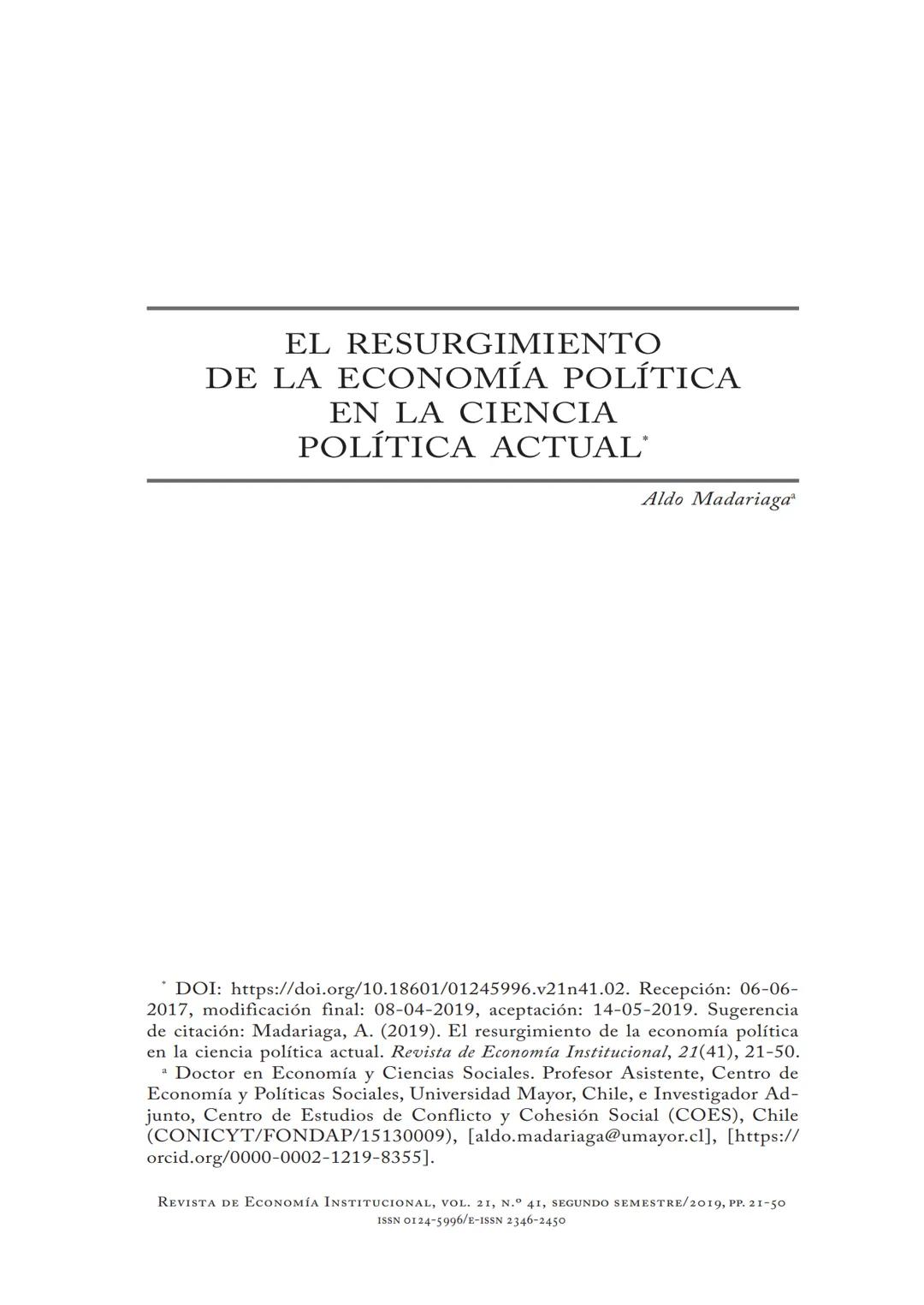 # EL RESURGIMIENTO
DE LA ECONOMÍA POLÍTICA
EN LA CIENCIA
POLÍTICA ACTUAL
Aldo Madariaga
* DOI: https://doi.org/10.18601/01245996.v21n41.02