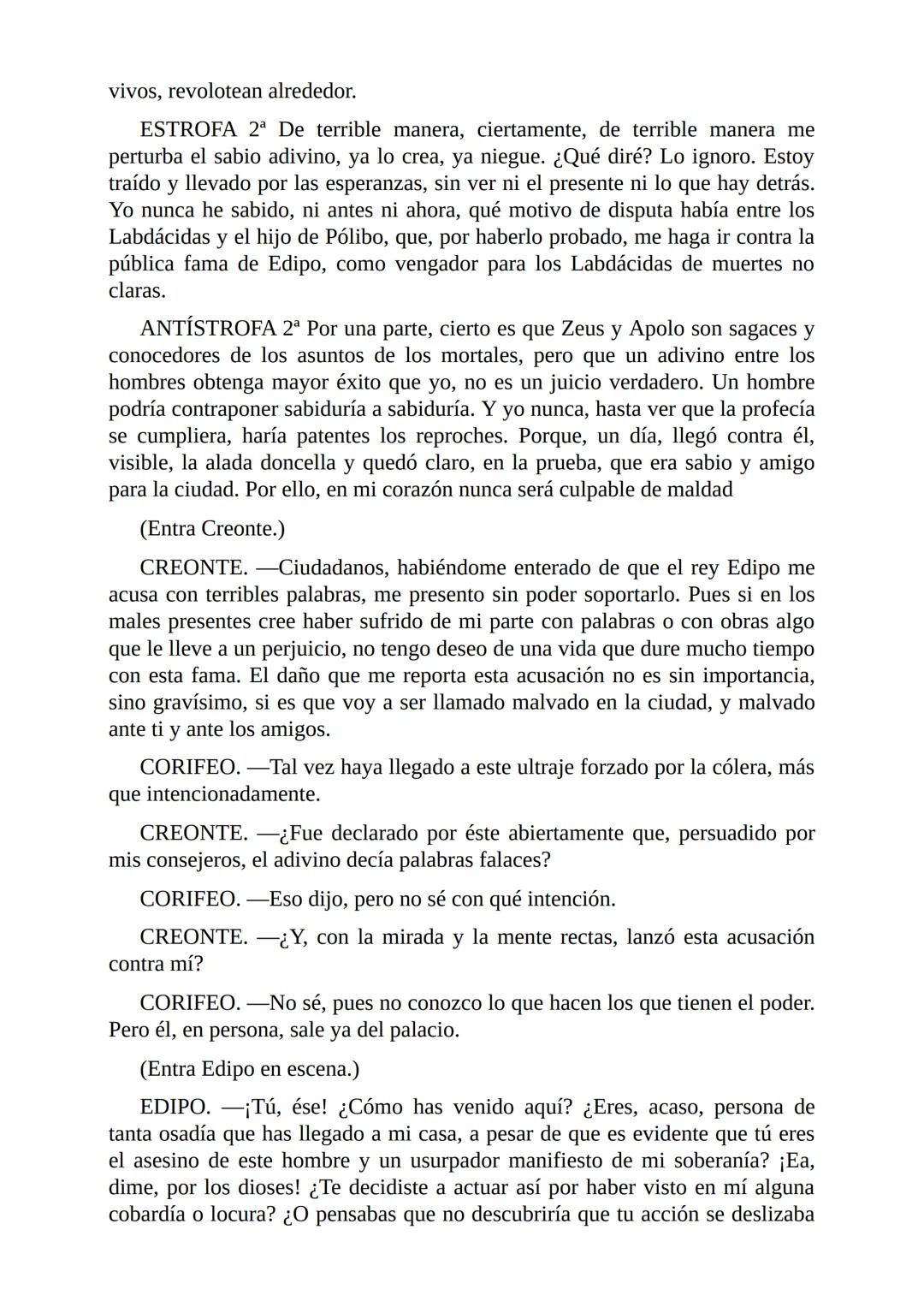 # Edipo Rey
Por
Sófocles
Freeditorial # PERSONAJES:
EDIPO.
SACERDOTE.
CREONTE.
CORO DE ANCIANOS TEBANOS.
TIRESIAS.
YOCASTA.
MENSAJ