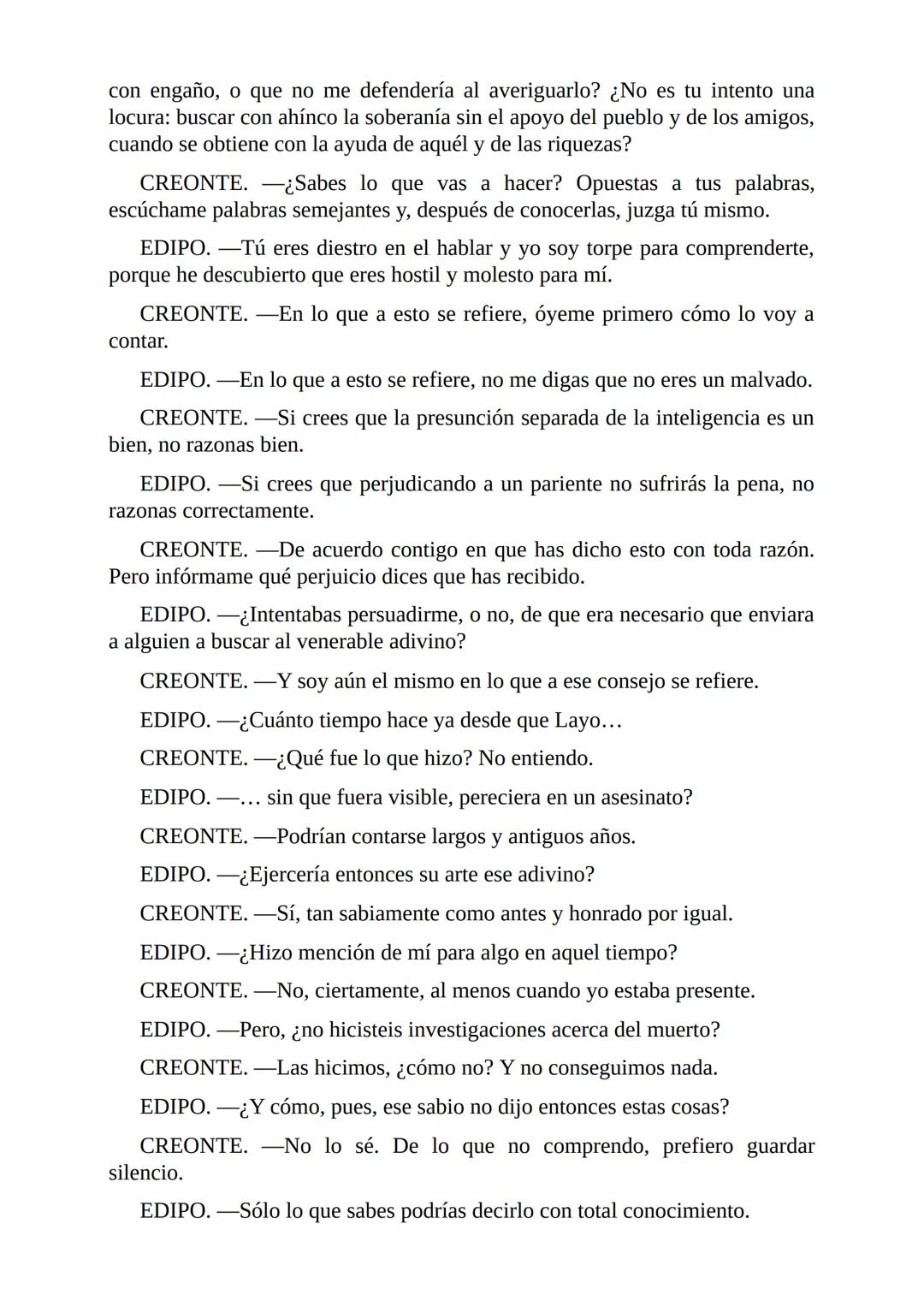 # Edipo Rey
Por
Sófocles
Freeditorial # PERSONAJES:
EDIPO.
SACERDOTE.
CREONTE.
CORO DE ANCIANOS TEBANOS.
TIRESIAS.
YOCASTA.
MENSAJ
