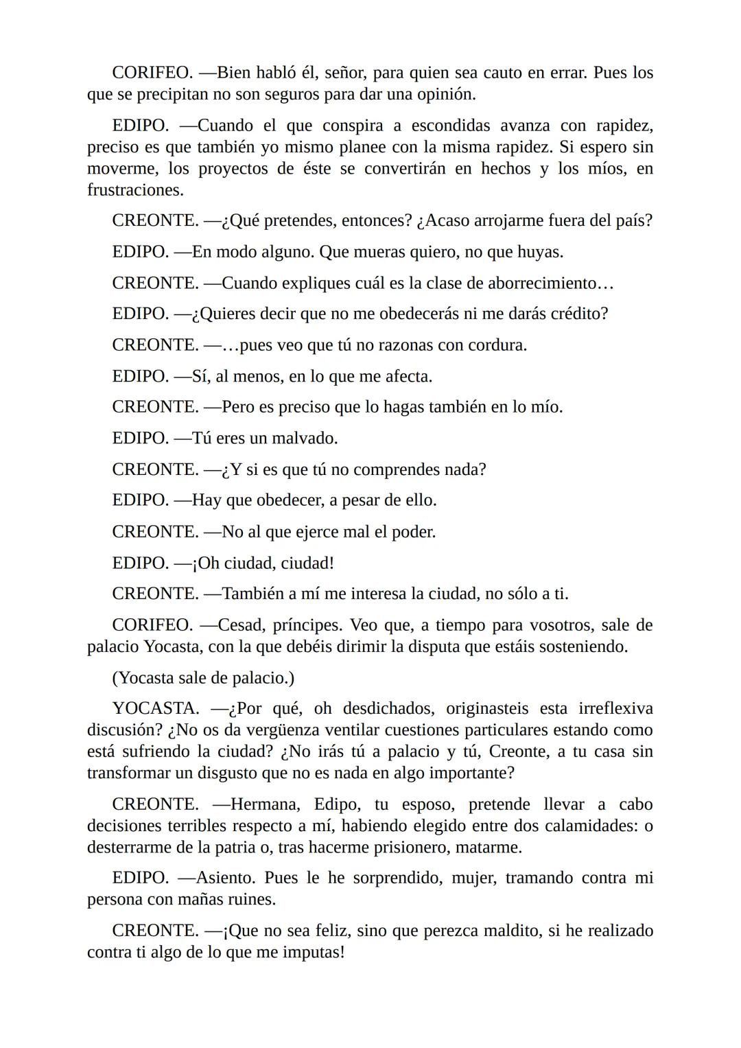 # Edipo Rey
Por
Sófocles
Freeditorial # PERSONAJES:
EDIPO.
SACERDOTE.
CREONTE.
CORO DE ANCIANOS TEBANOS.
TIRESIAS.
YOCASTA.
MENSAJ
