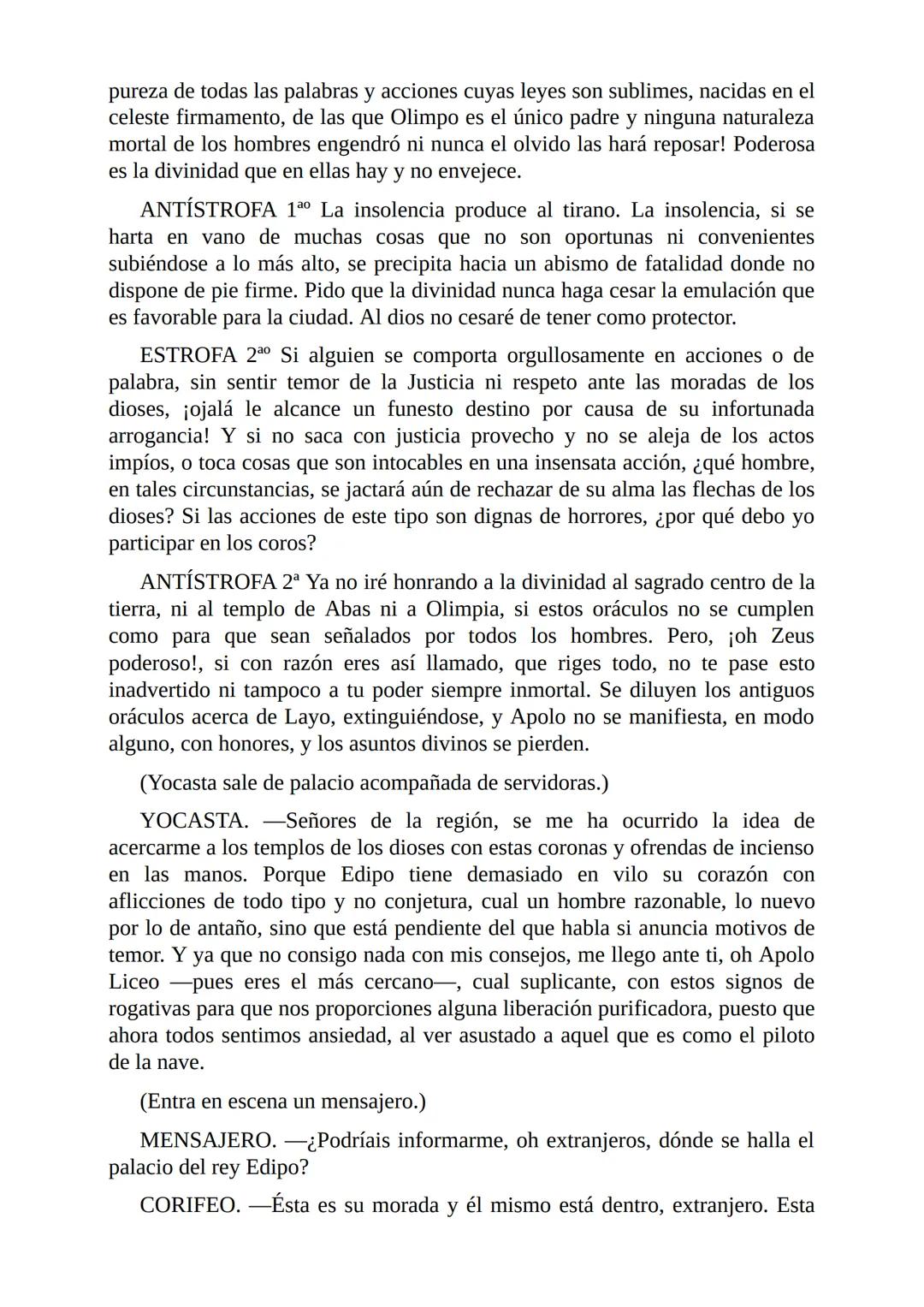 # Edipo Rey
Por
Sófocles
Freeditorial # PERSONAJES:
EDIPO.
SACERDOTE.
CREONTE.
CORO DE ANCIANOS TEBANOS.
TIRESIAS.
YOCASTA.
MENSAJ