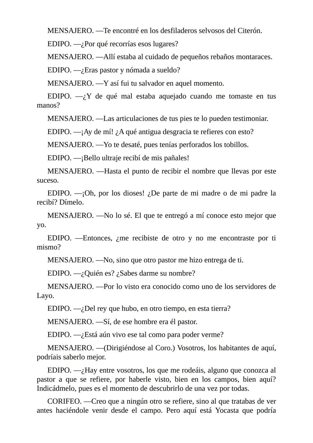 # Edipo Rey
Por
Sófocles
Freeditorial # PERSONAJES:
EDIPO.
SACERDOTE.
CREONTE.
CORO DE ANCIANOS TEBANOS.
TIRESIAS.
YOCASTA.
MENSAJ