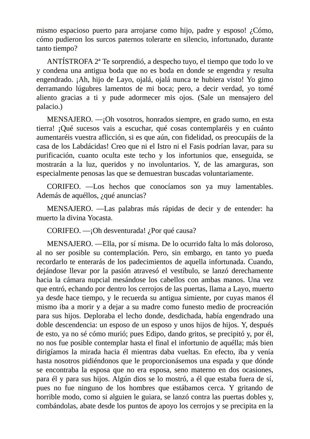 # Edipo Rey
Por
Sófocles
Freeditorial # PERSONAJES:
EDIPO.
SACERDOTE.
CREONTE.
CORO DE ANCIANOS TEBANOS.
TIRESIAS.
YOCASTA.
MENSAJ