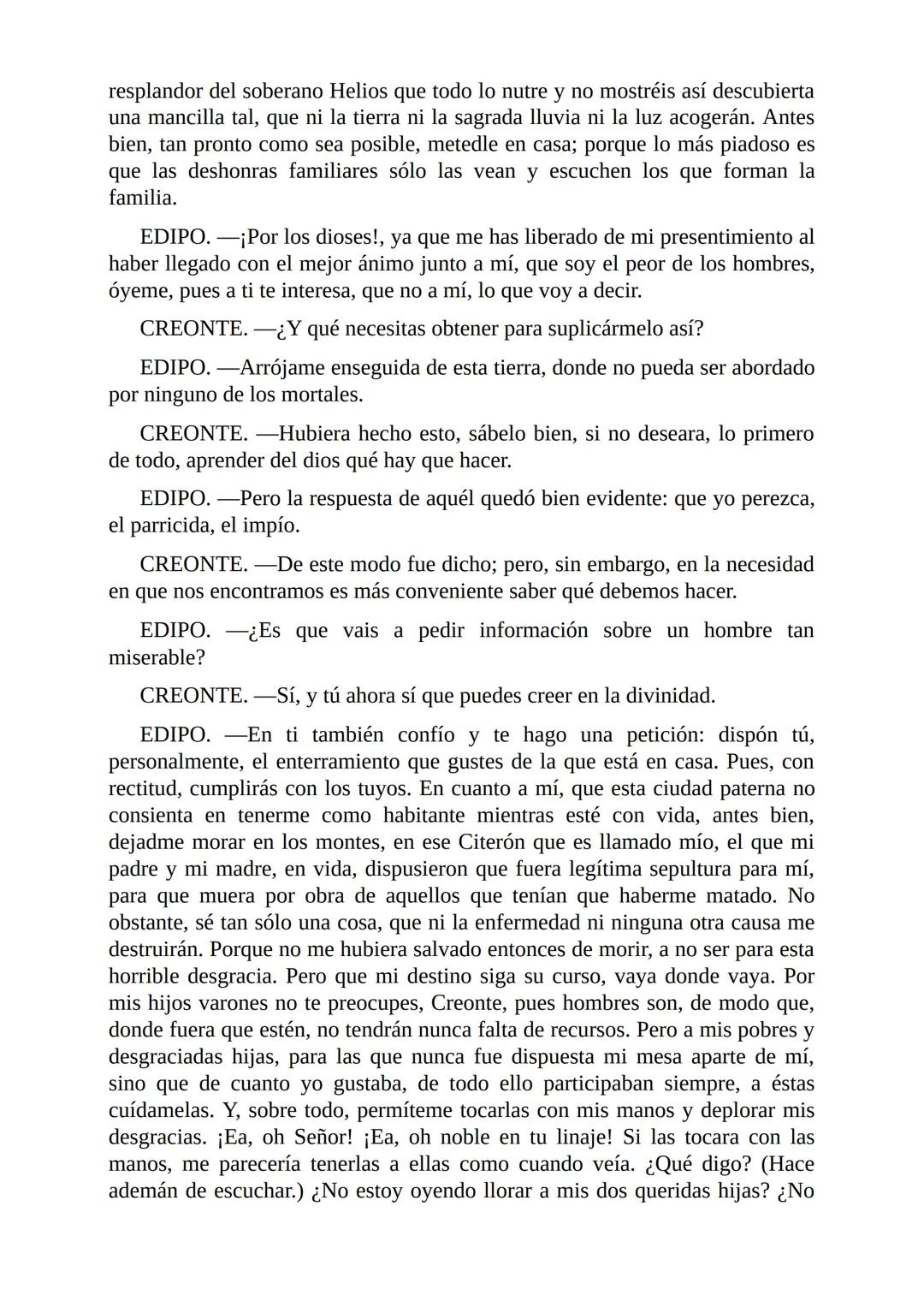 # Edipo Rey
Por
Sófocles
Freeditorial # PERSONAJES:
EDIPO.
SACERDOTE.
CREONTE.
CORO DE ANCIANOS TEBANOS.
TIRESIAS.
YOCASTA.
MENSAJ