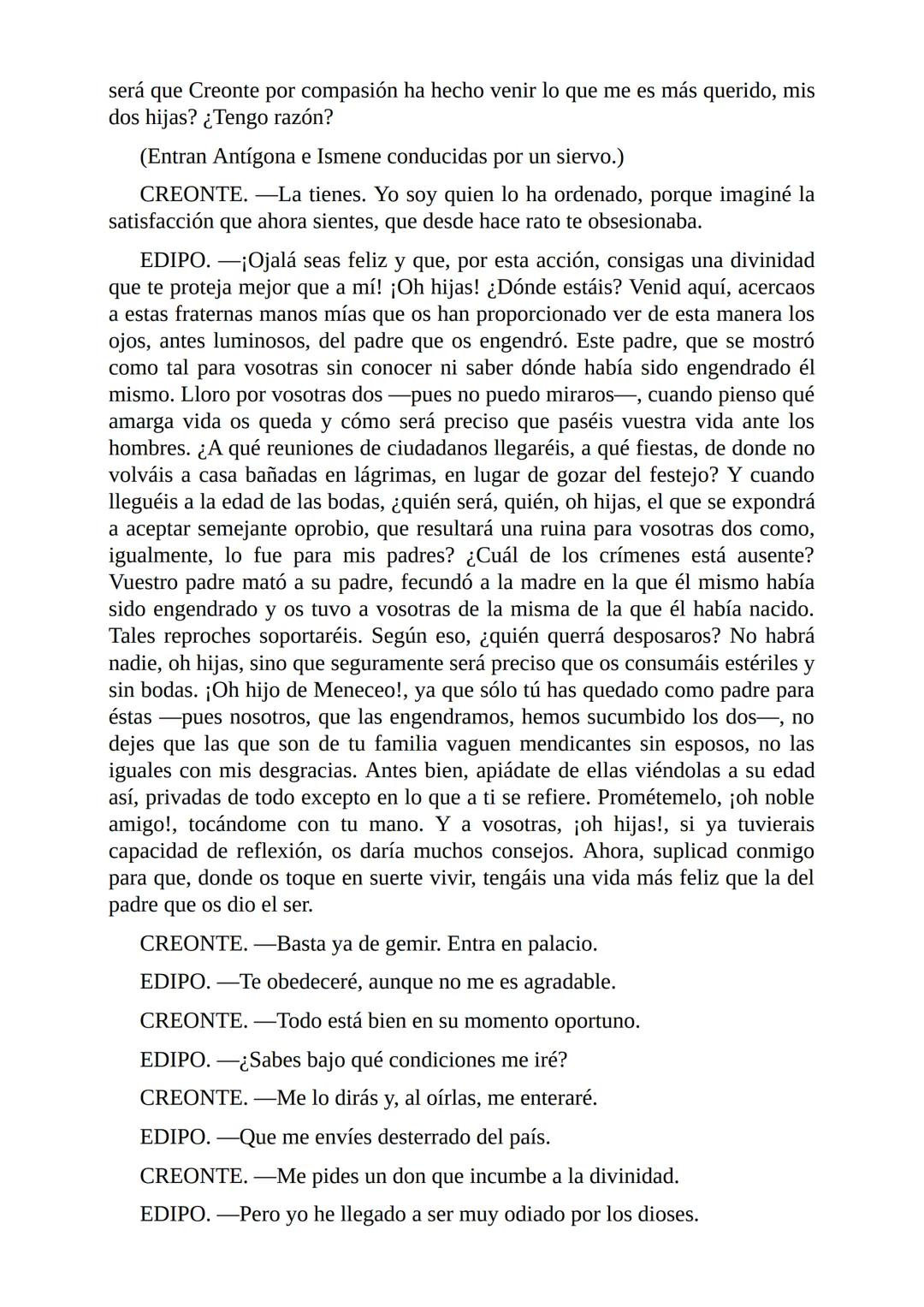 # Edipo Rey
Por
Sófocles
Freeditorial # PERSONAJES:
EDIPO.
SACERDOTE.
CREONTE.
CORO DE ANCIANOS TEBANOS.
TIRESIAS.
YOCASTA.
MENSAJ