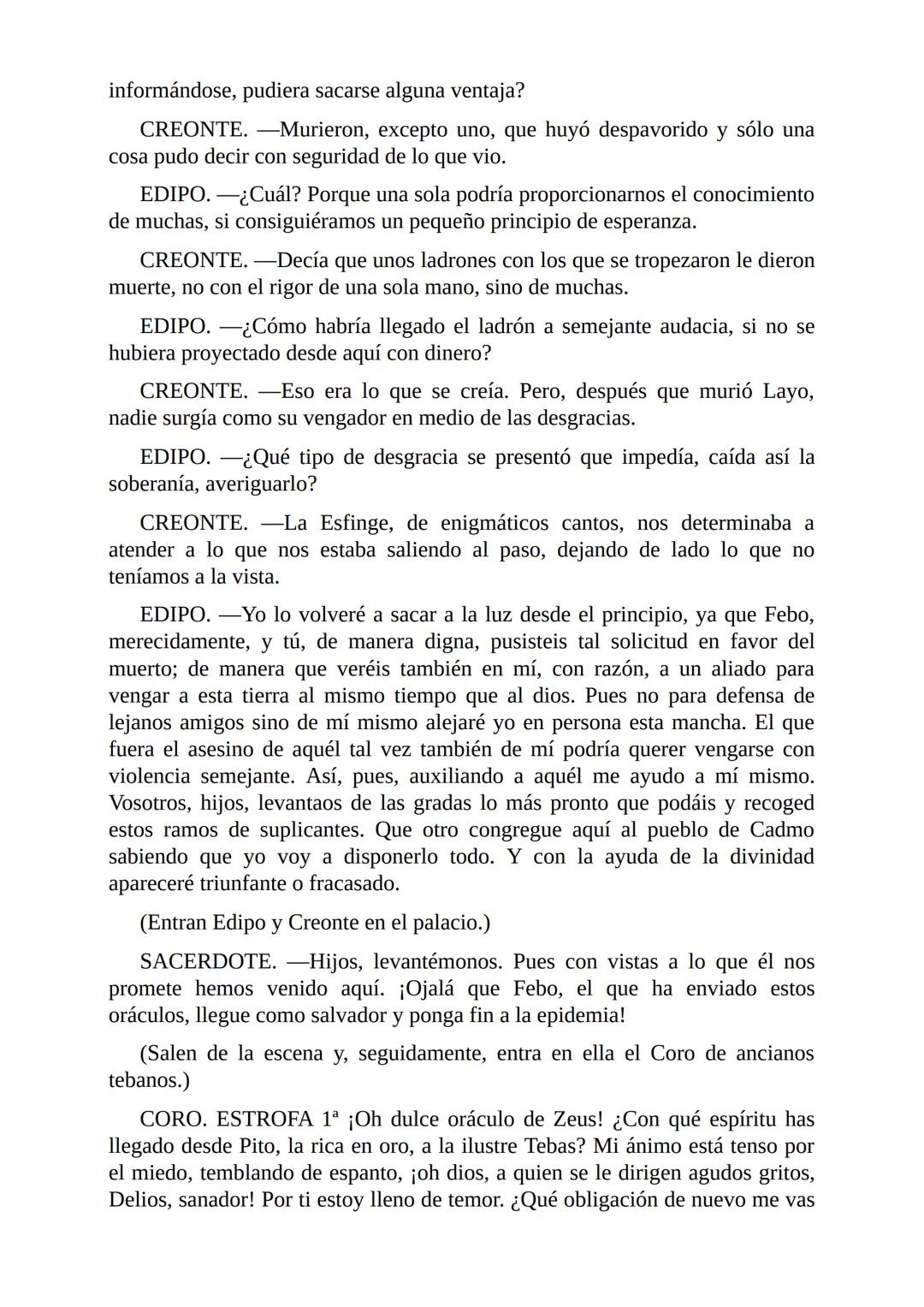 # Edipo Rey
Por
Sófocles
Freeditorial # PERSONAJES:
EDIPO.
SACERDOTE.
CREONTE.
CORO DE ANCIANOS TEBANOS.
TIRESIAS.
YOCASTA.
MENSAJ