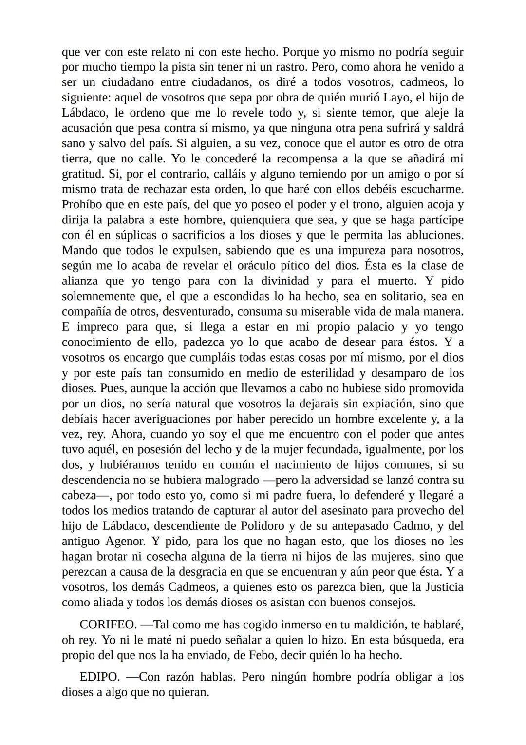 # Edipo Rey
Por
Sófocles
Freeditorial # PERSONAJES:
EDIPO.
SACERDOTE.
CREONTE.
CORO DE ANCIANOS TEBANOS.
TIRESIAS.
YOCASTA.
MENSAJ