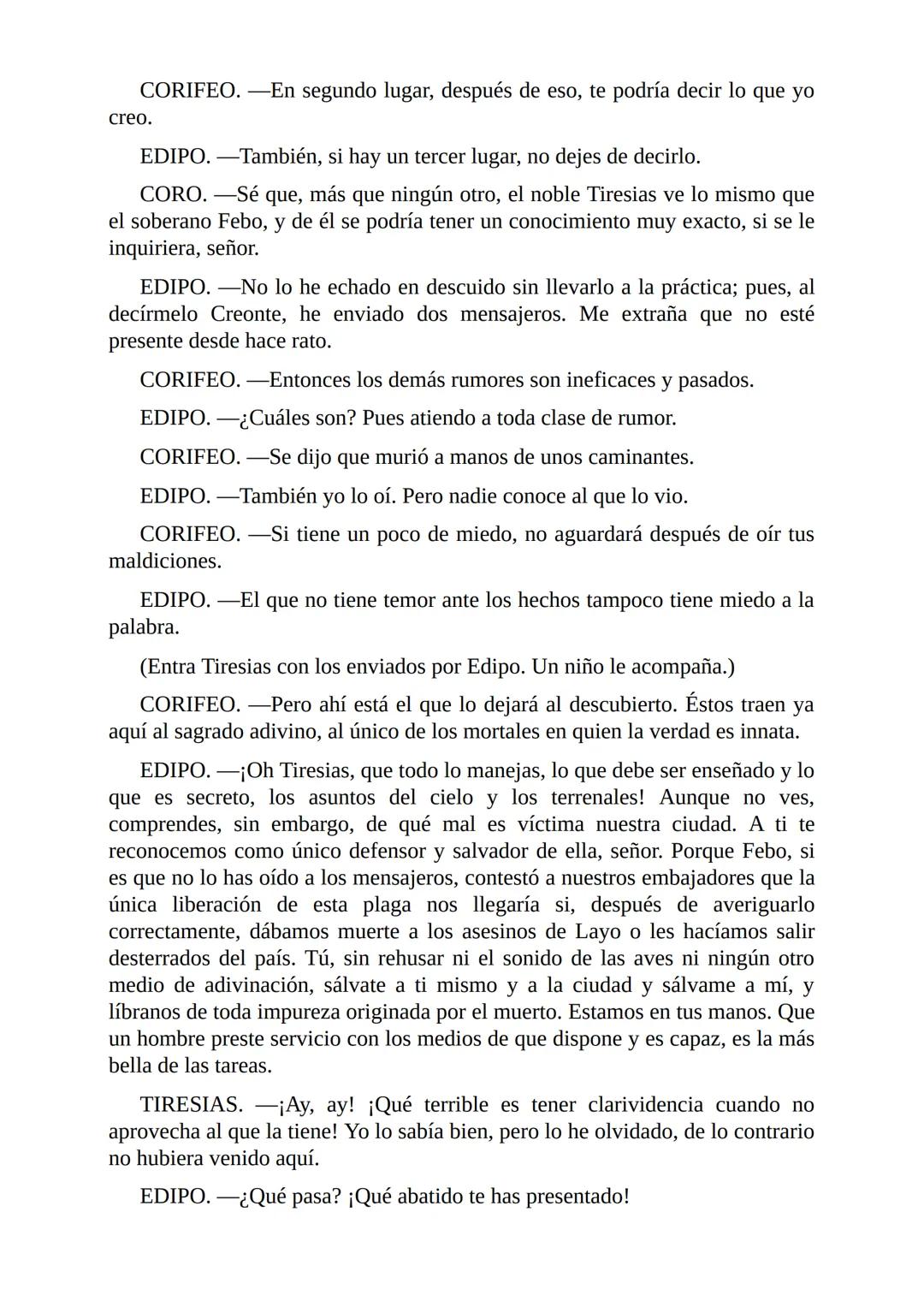 # Edipo Rey
Por
Sófocles
Freeditorial # PERSONAJES:
EDIPO.
SACERDOTE.
CREONTE.
CORO DE ANCIANOS TEBANOS.
TIRESIAS.
YOCASTA.
MENSAJ