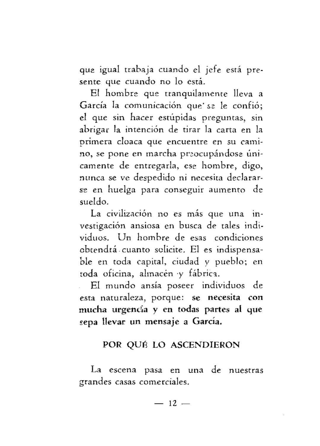 # UN MENSAJE A GARCIA
¿QUIERE UD. PROGRESAR?
Este "Mensaje a García" es un
breve folletito del que se han edi-
tado rápidamente millones d