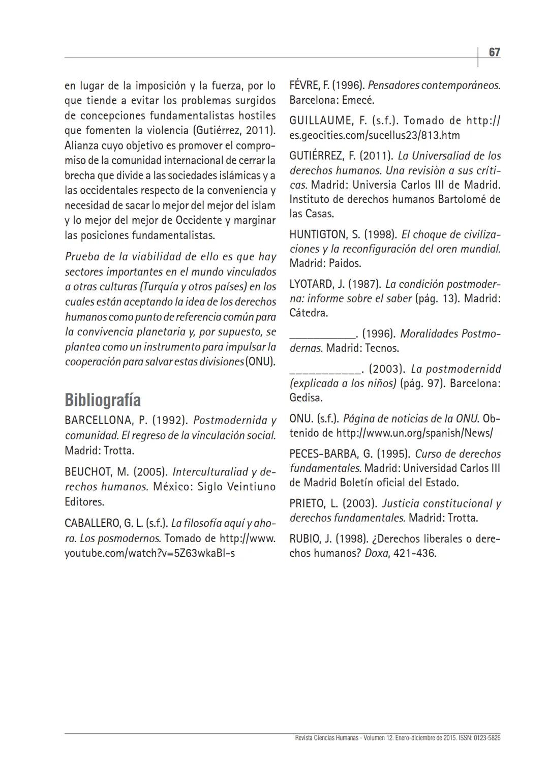 # La filosofía posmoderna:
¿el fin de los universales?
Francisco Javier Gutiérrez Suárez¹
Universidad Carlos III de Madrid, España
Recibid