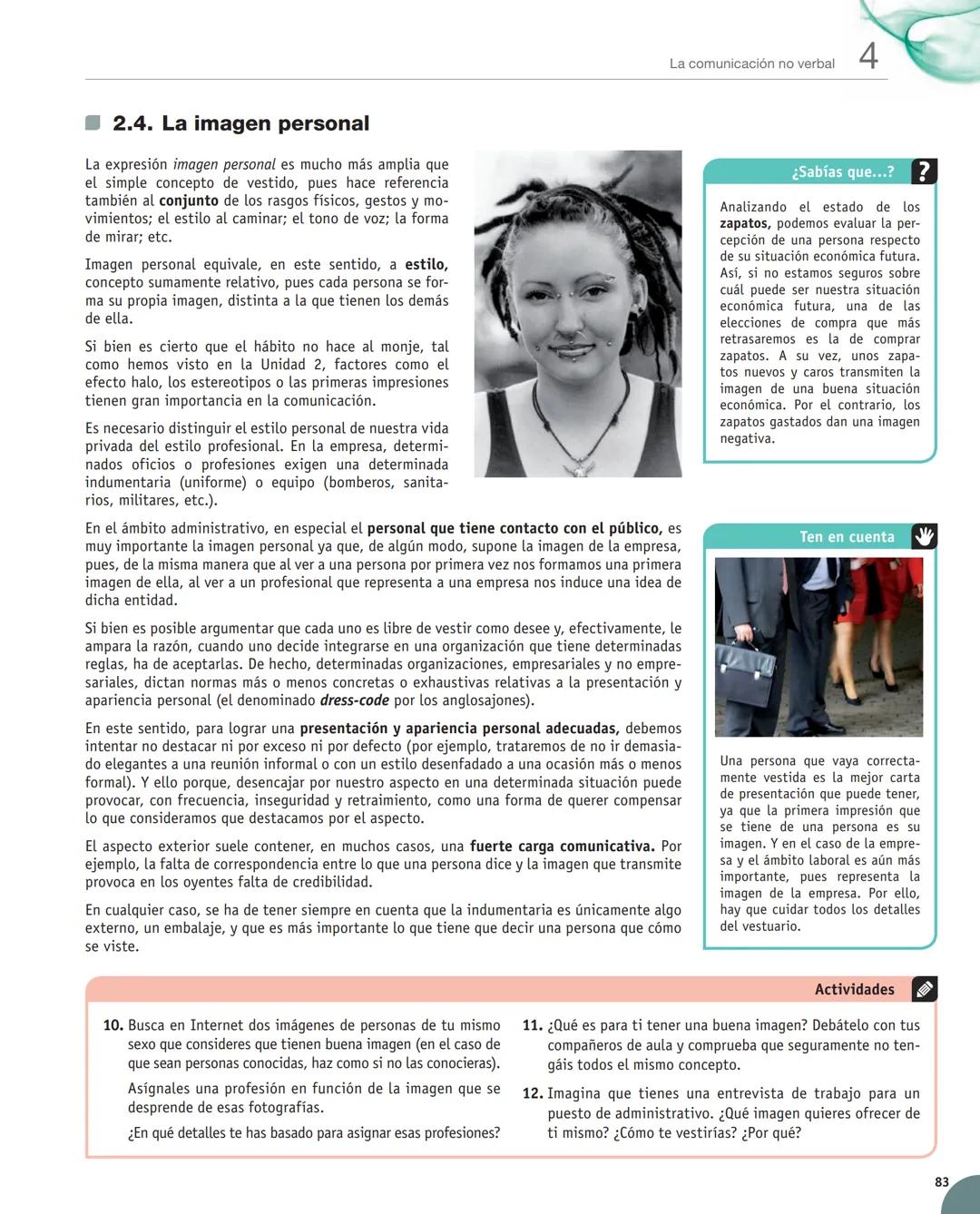 Unidad
4
La comunicación no verbal
Y estudiaremos:
• El concepto de la comunicación
no verbal.
• Los factores que se asocian
a la comuni