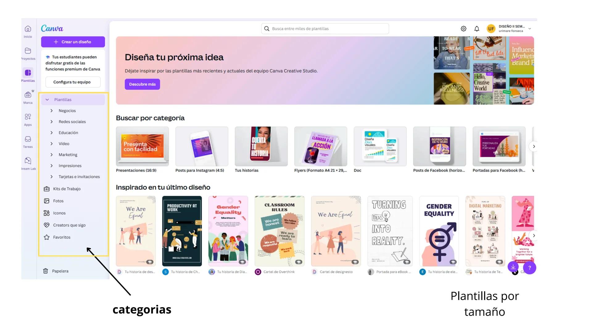 # Canva
- Inicio
- Proyectos
- Plantillas
- Marca
- Apps
- Tareas
- Dream Lab
+ Crear un diseño
Tus estudiantes pueden disfrutar gratis d