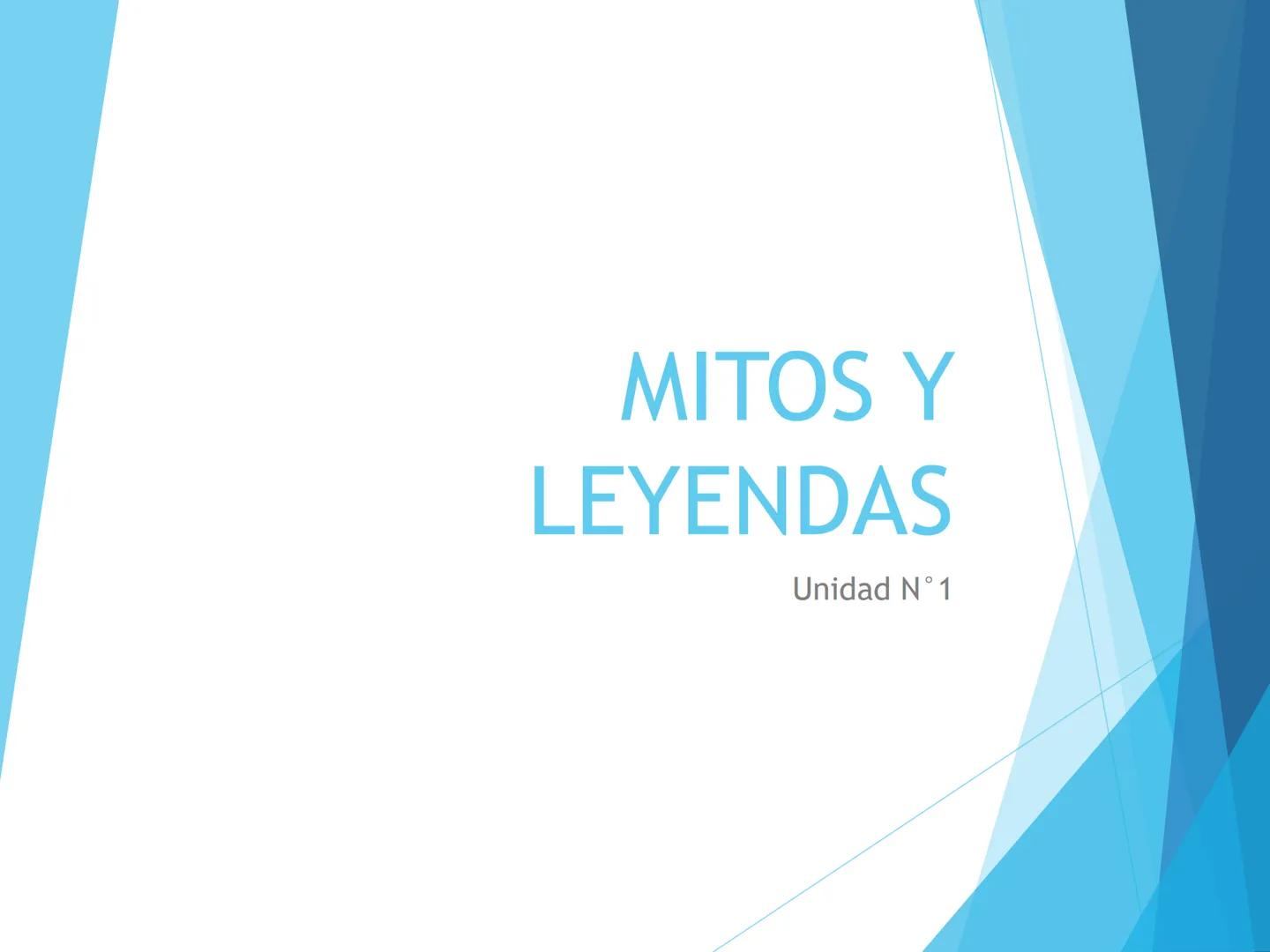 # MITOS Y
LEYENDAS
Unidad N° 1 # Objetivo
- Identificar las características relevantes de los mitos y
las leyendas.
- Reconocer las difer