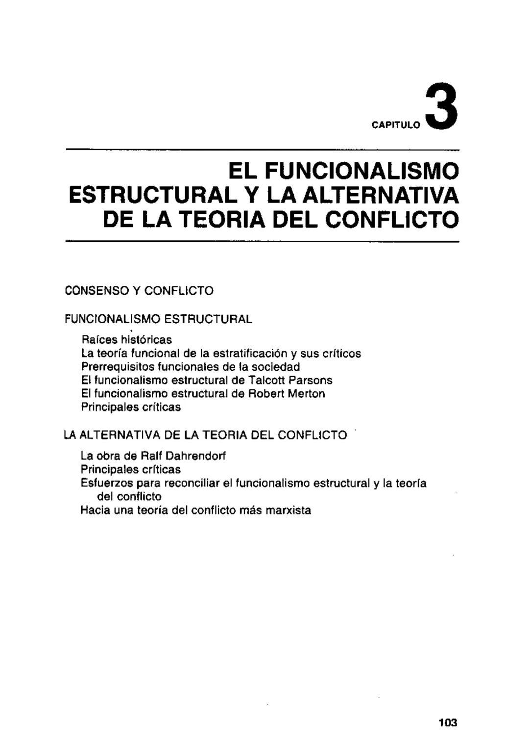 # 3
CAPITULO
# EL FUNCIONALISMO
## ESTRUCTURAL Y LA ALTERNATIVA
### DE LA TEORIA DEL CONFLICTO
CONSENSO Y CONFLICTO
FUNCIONALISMO ESTRUCT
