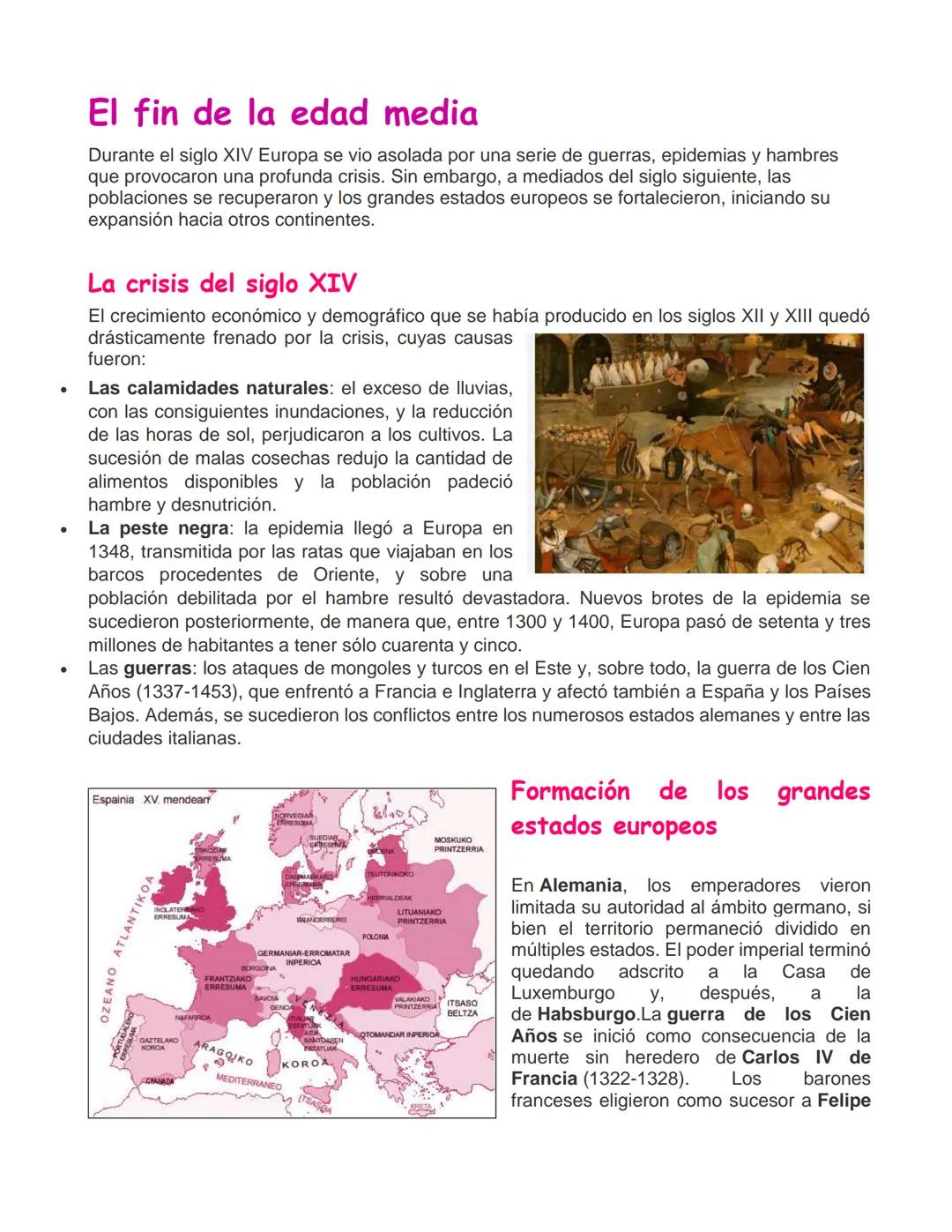 # El fin de la edad media
Durante el siglo XIV Europa se vio asolada por una serie de guerras, epidemias y hambres
que provocaron una profu