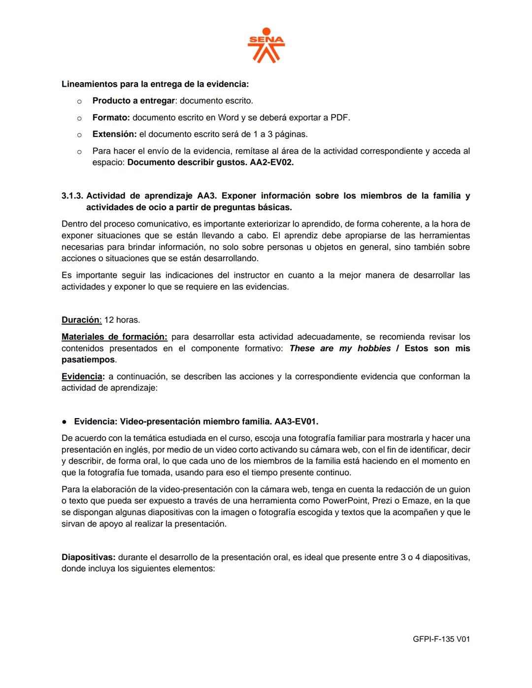 # SENA
PROCESO DE GESTIÓN DE FORMACIÓN PROFESIONAL INTEGRAL
GUÍA DE APRENDIZAJE
1. Identificación de la guía de aprendizaje
- Denominación d