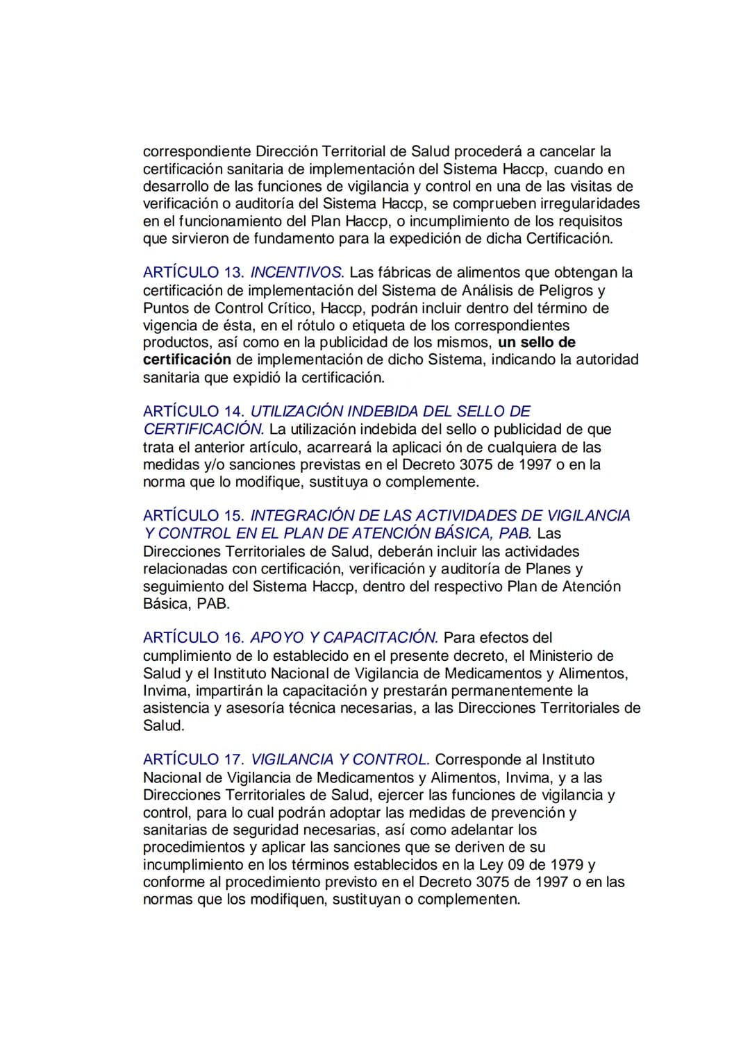 DECRETO 60 DE 2002
(enero 18)
Diario Oficial No. 44.686, de 24 de enero de 2002
MINISTERIO DE SALUD
Por el cual se promueve la aplicación