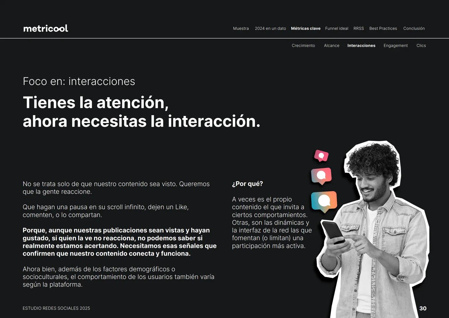 Estudio
REDES
SOCIALES
2025
metriccool metricool
¡Hola!
Somos
Metricool.
La herramienta que te ayuda a
planificar, publicar y medir tu
cont