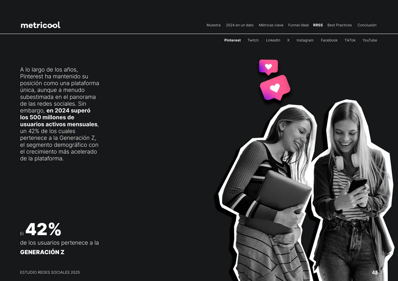 Estudio
REDES
SOCIALES
2025
metriccool metricool
¡Hola!
Somos
Metricool.
La herramienta que te ayuda a
planificar, publicar y medir tu
cont