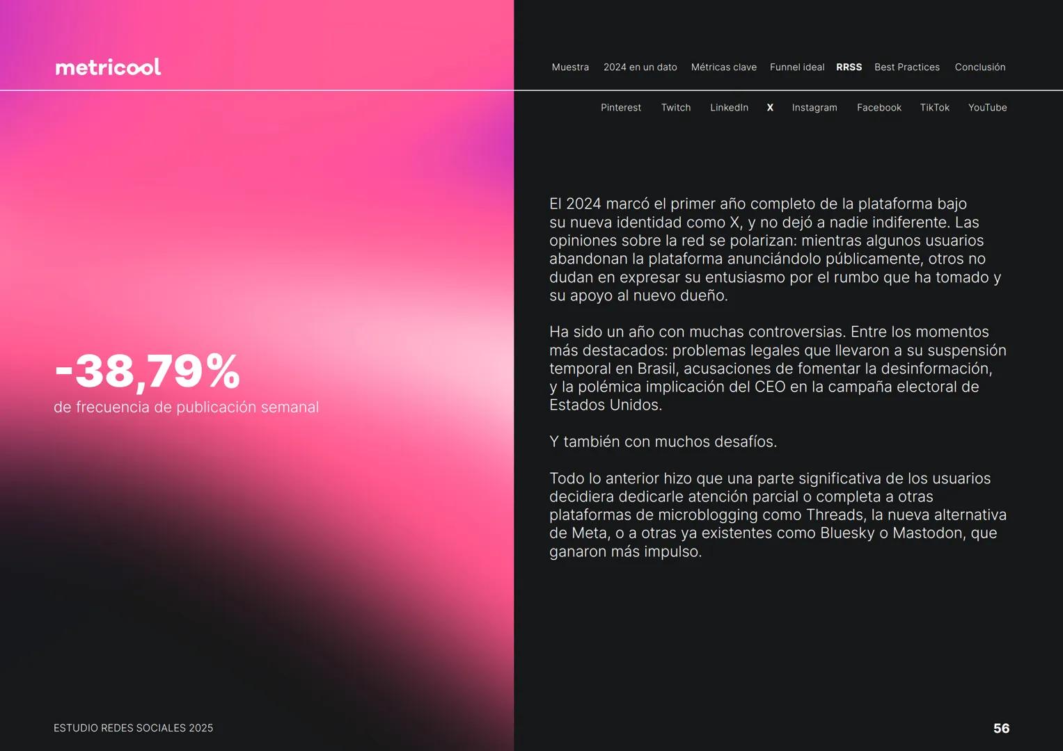 Estudio
REDES
SOCIALES
2025
metriccool metricool
¡Hola!
Somos
Metricool.
La herramienta que te ayuda a
planificar, publicar y medir tu
cont