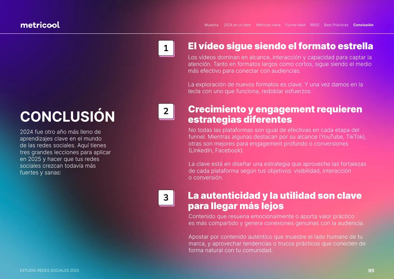 Estudio
REDES
SOCIALES
2025
metriccool metricool
¡Hola!
Somos
Metricool.
La herramienta que te ayuda a
planificar, publicar y medir tu
cont