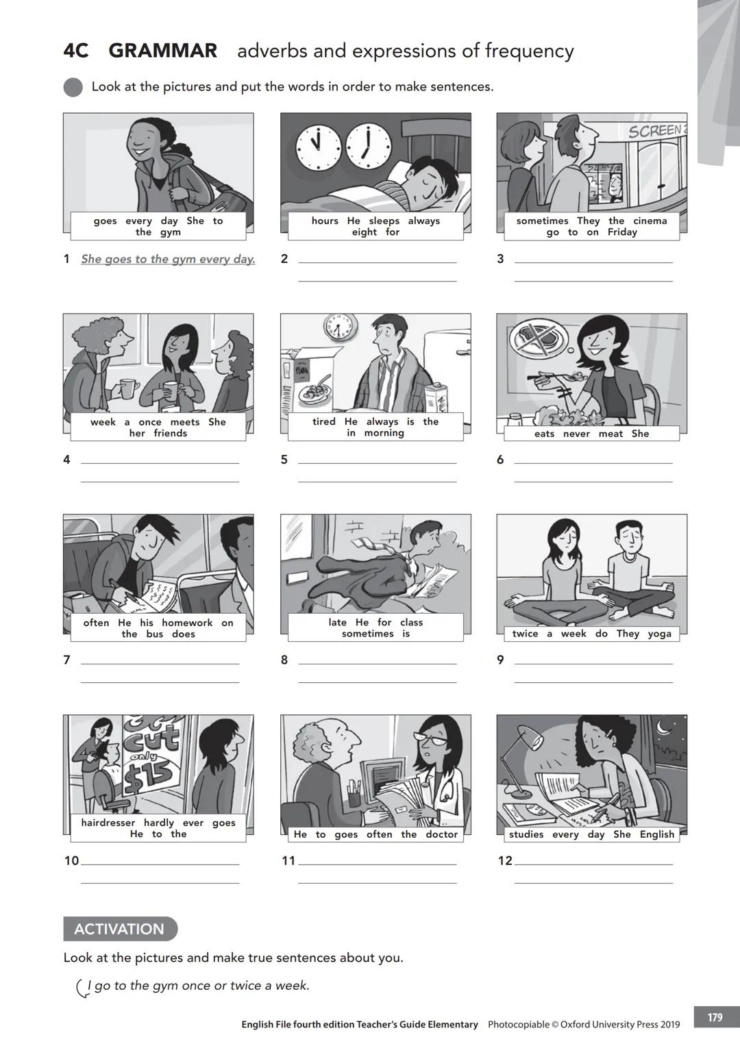 --- OCR Start ---
4C GRAMMAR adverbs and expressions of frequency
Look at the pictures and put the words in order to make sentences.
goes ev