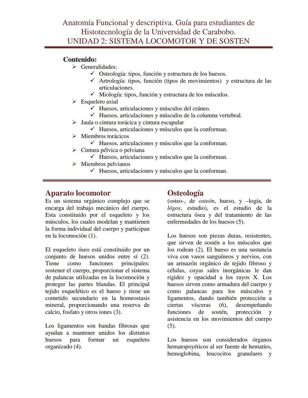 --- OCR Start ---
Anatomía Funcional y descriptiva. Guía para estudiantes de
Histotecnología de la Universidad de Carabobo.
UNIDAD 2: SISTEM