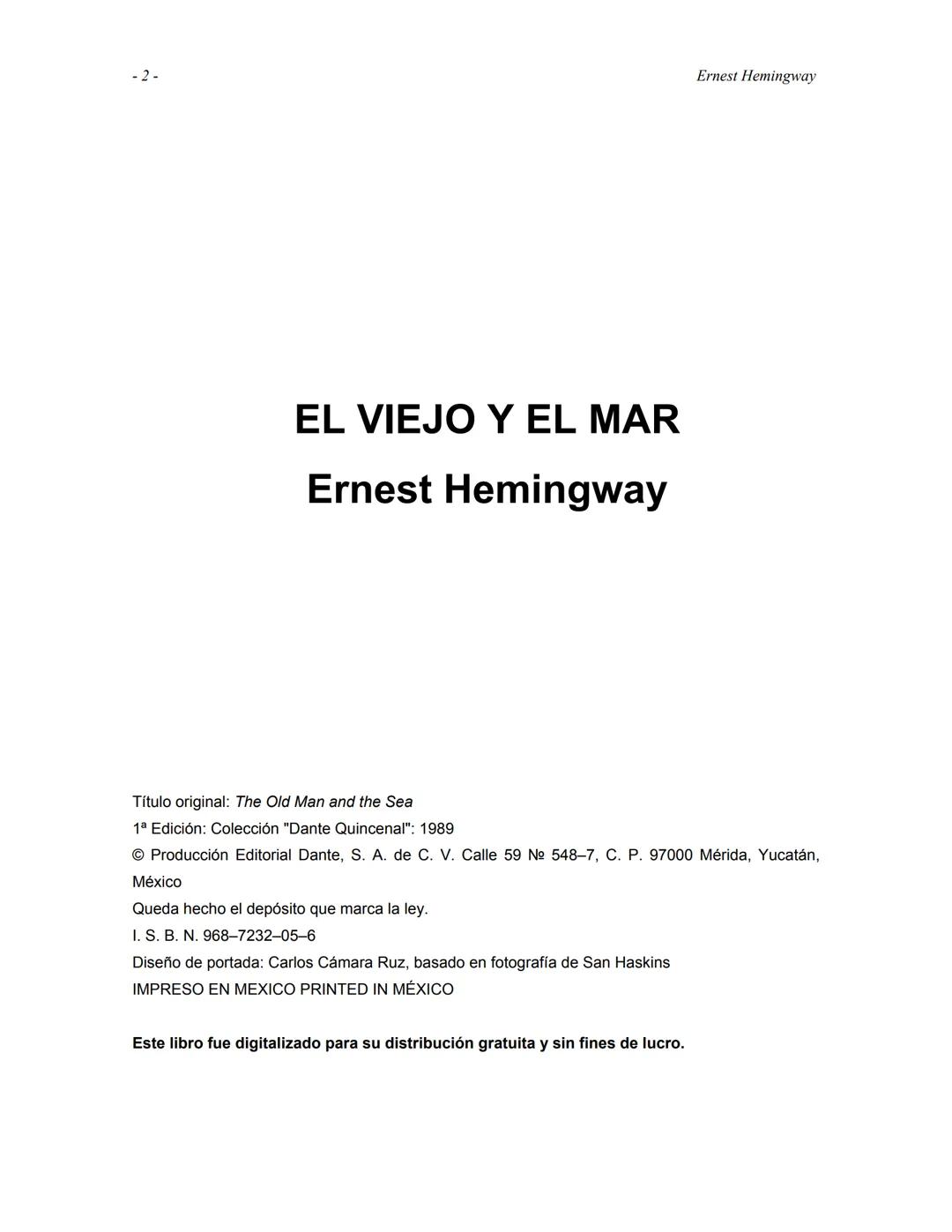 # El Viejo
y el mar
E. Hemingway
DANTE/QUINCENAL -2-
Ernest Hemingway
# EL VIEJO Y EL MAR
## Ernest Hemingway
Título original: The Ol
