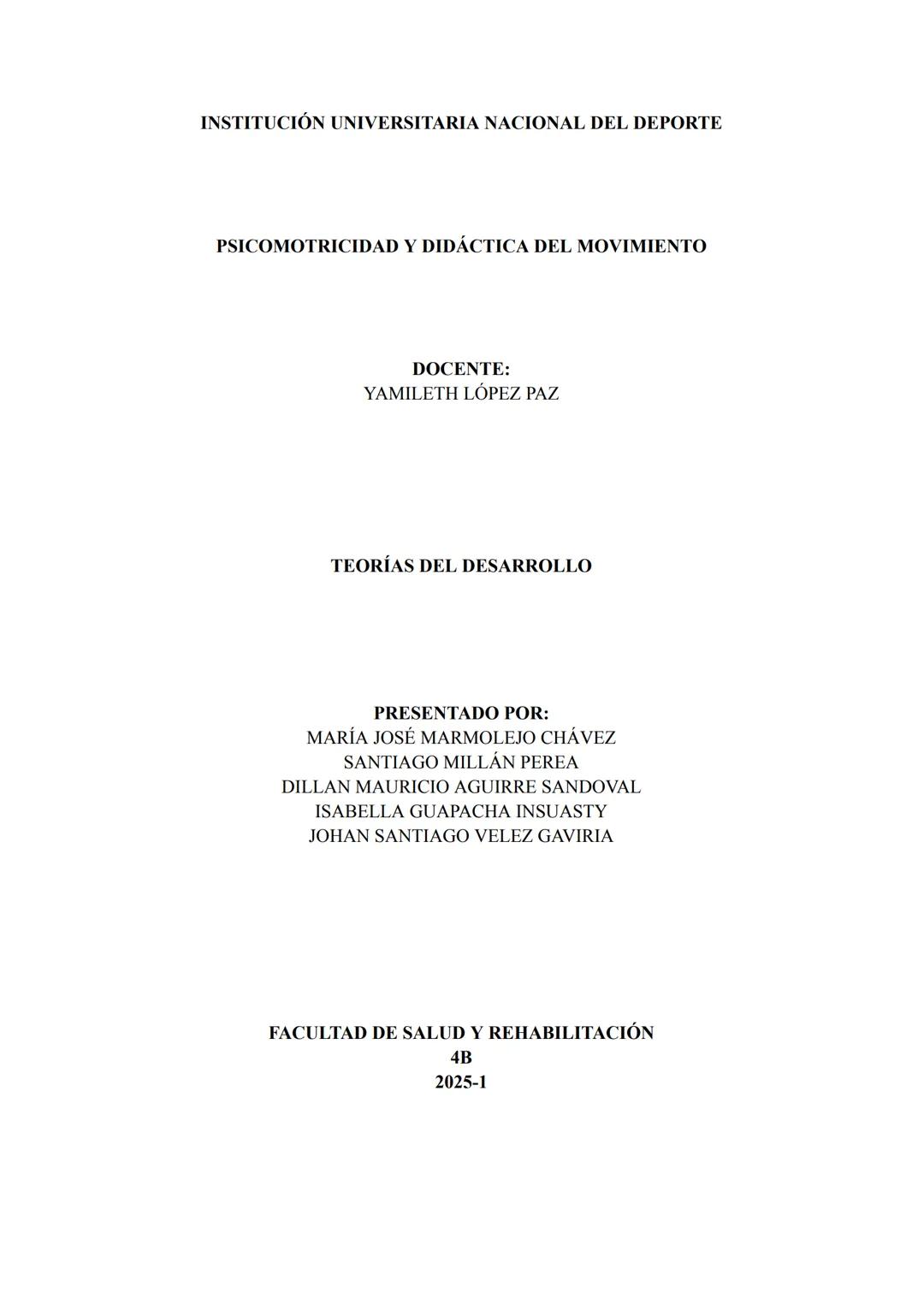 # INSTITUCIÓN UNIVERSITARIA NACIONAL DEL DEPORTE
# PSICOMOTRICIDAD Y DIDÁCTICA DEL MOVIMIENTO
# DOCENTE:
YAMILETH LÓPEZ PAZ
# TEORÍAS DEL