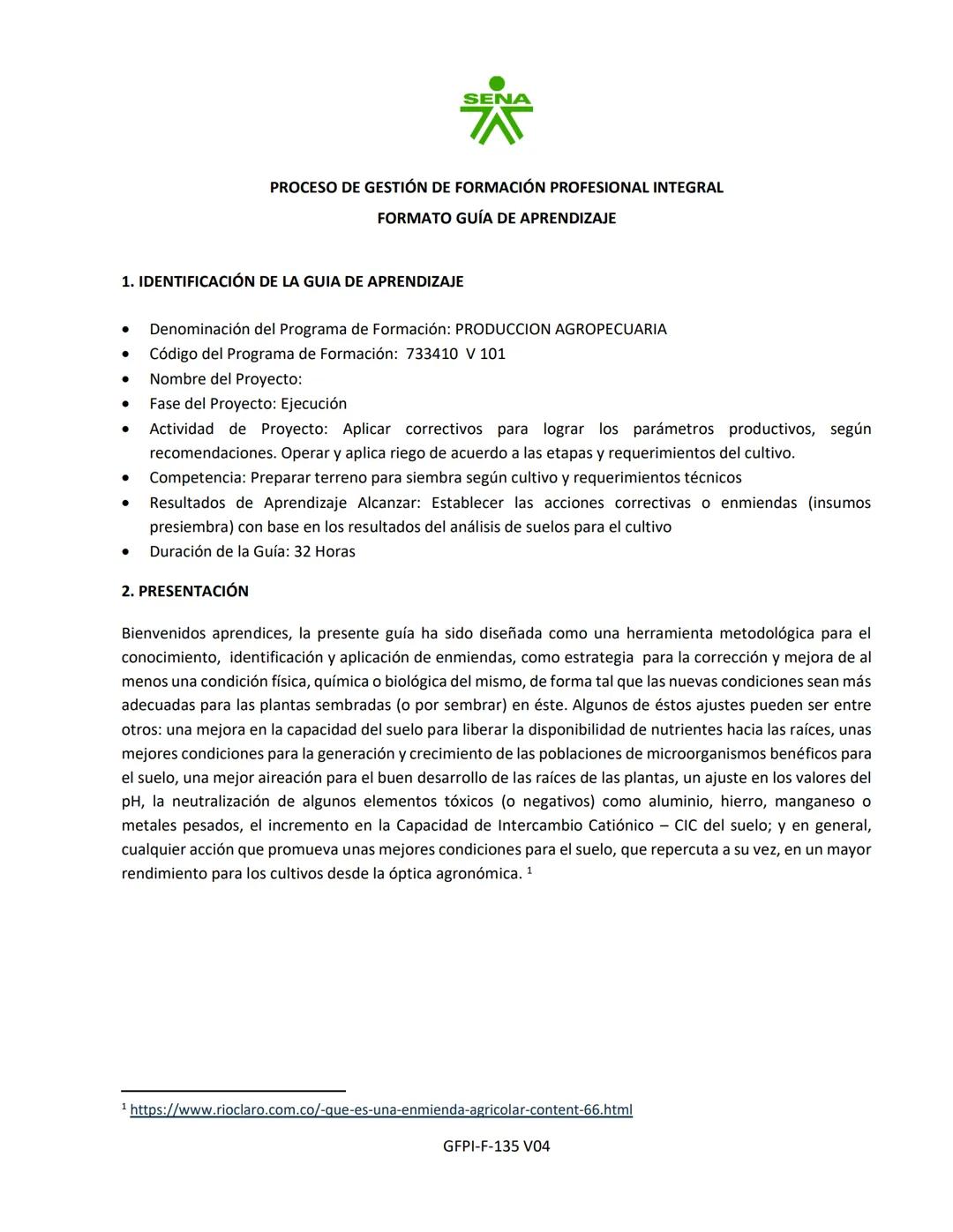 # SENA
PROCESO DE GESTIÓN DE FORMACIÓN PROFESIONAL INTEGRAL
FORMATO GUÍA DE APRENDIZAJE
1. IDENTIFICACIÓN DE LA GUIA DE APRENDIZAJE
- Deno