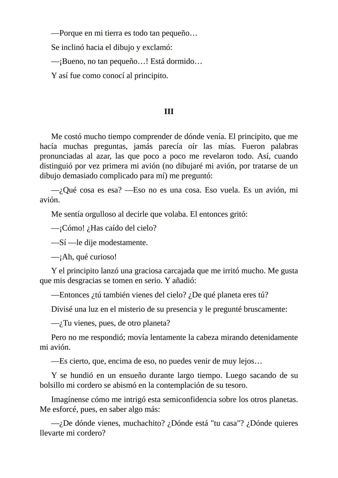 El Principito
Por
Antoine De Saint-Exupéry
Freeeditorial A Leon Werth:
Pido perdón a los niños por haber dedicado este libro a una persona